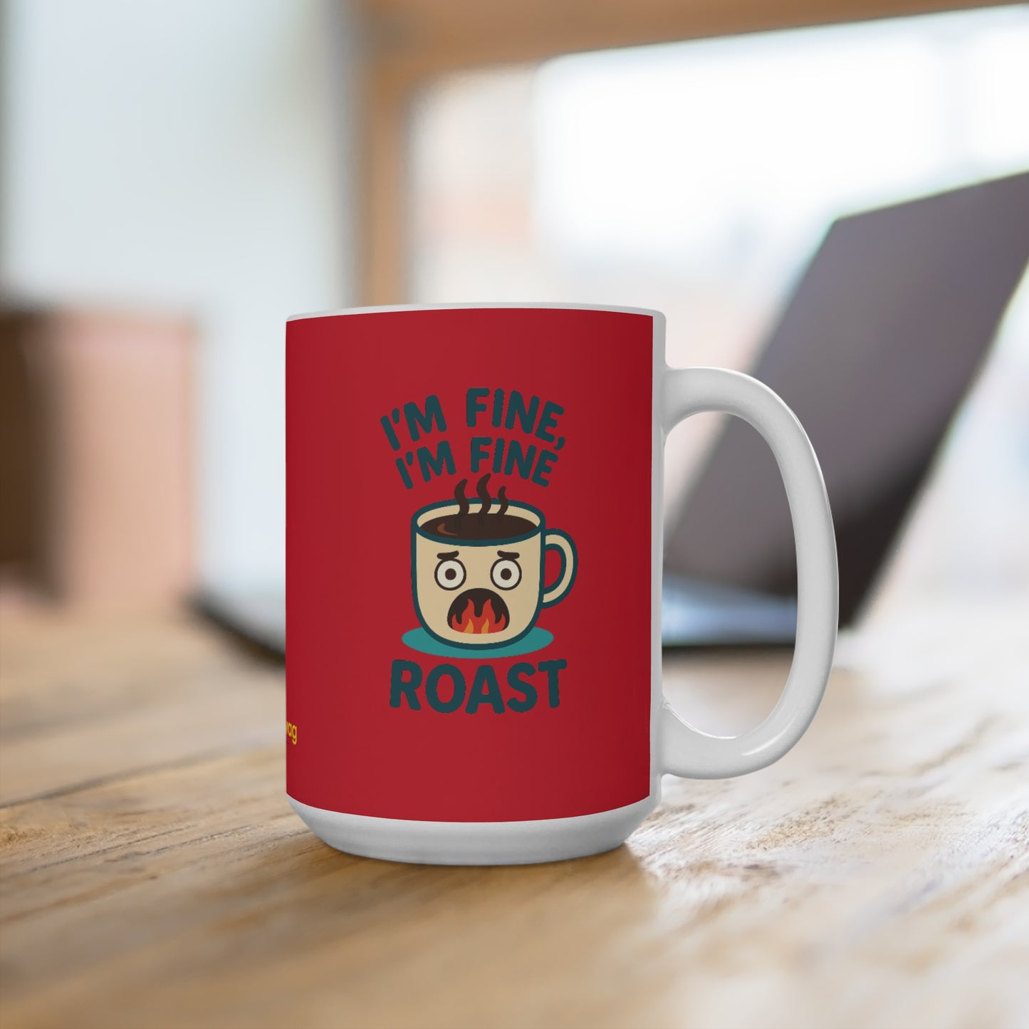 Coffee Mug – "I’m Fine I’m Fine Roast" Funny Coffee Lover Gift (Matches Coffee!)
