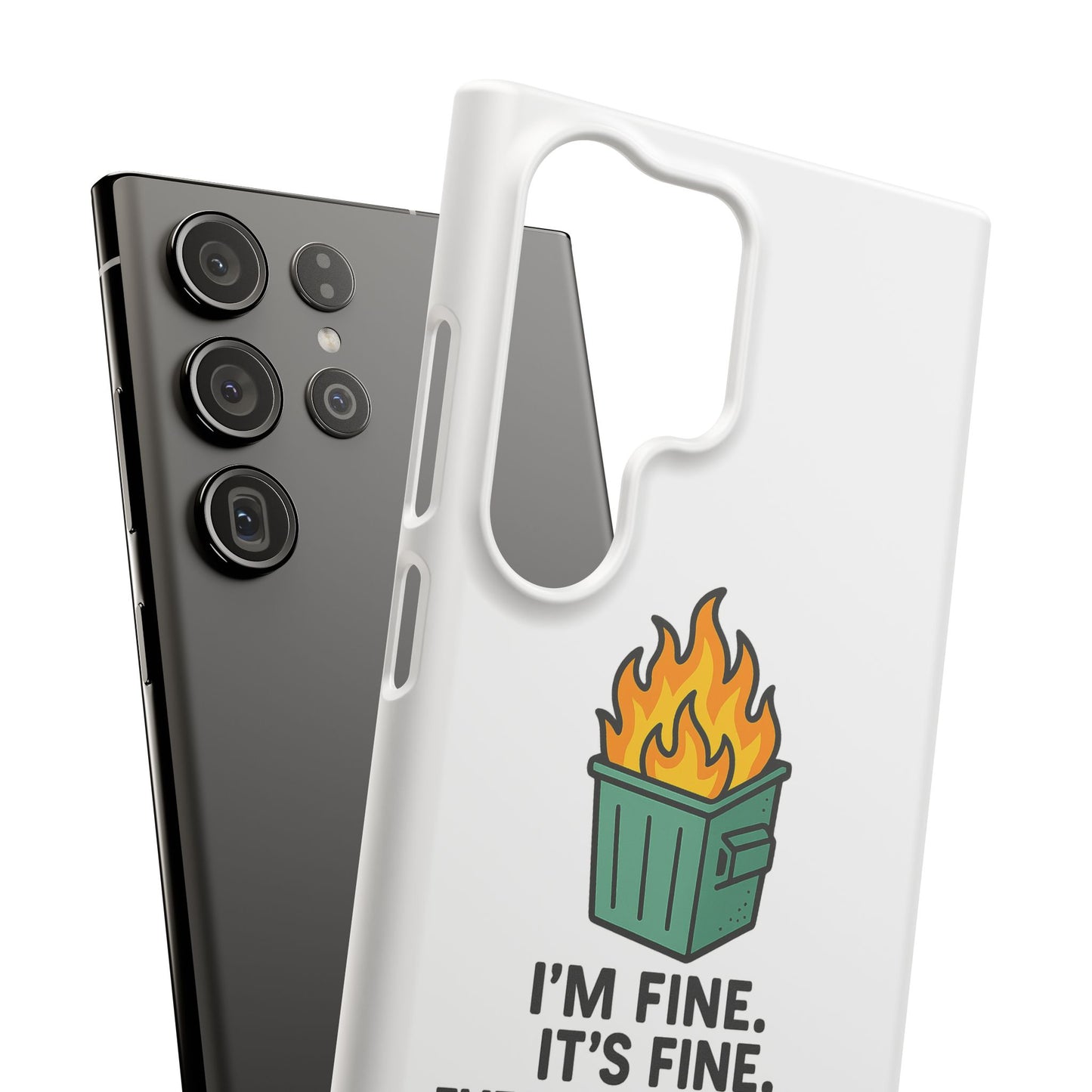 Phone Case — "I'm Fine, It's Fine" Dumpster Fire Design