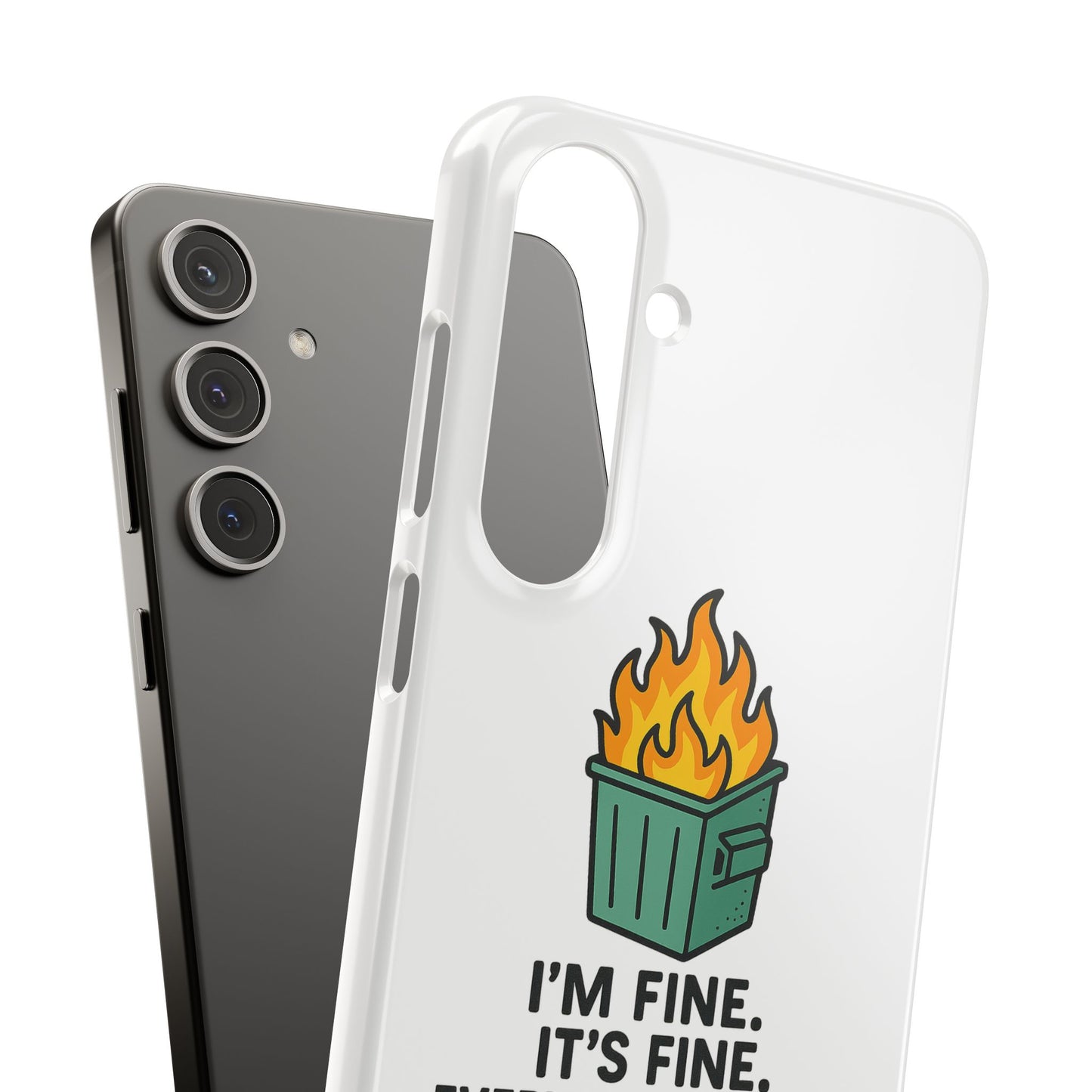 Phone Case — "I'm Fine, It's Fine" Dumpster Fire Design