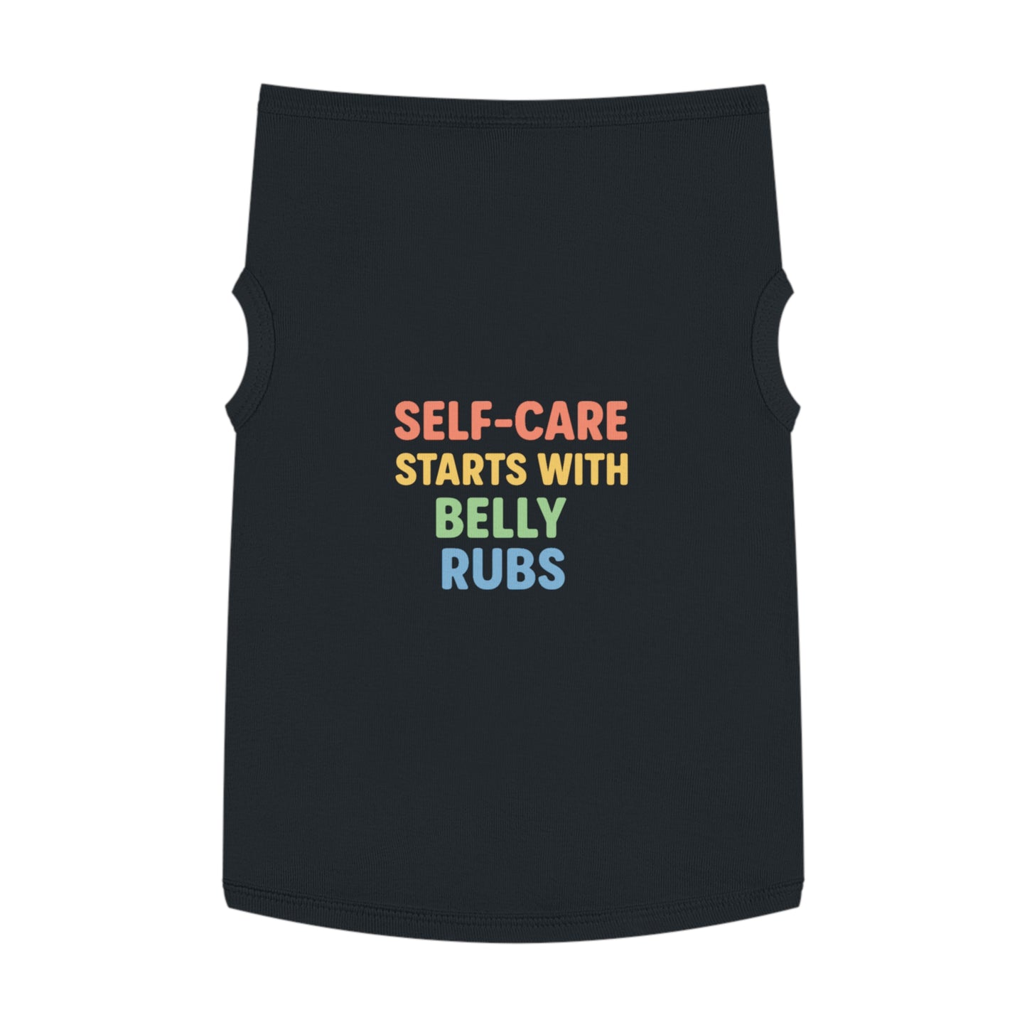 Pet Tank Top — "Self-Care Starts With Belly Rubs" Funny Dog Cat Tee - Mental Health/Social Work