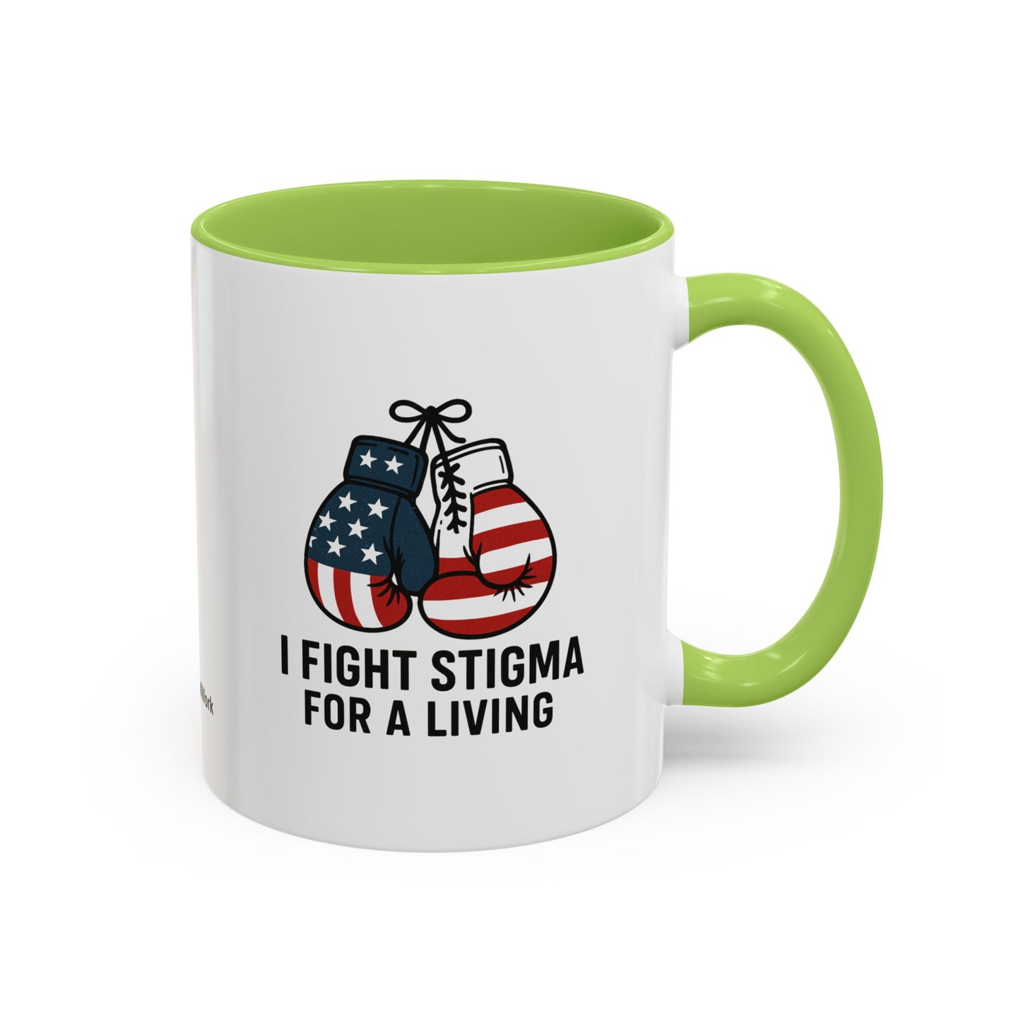 Military Social Work -Empowering Coffee Mug - "I Fight Stigma for a Living" - Perfect Gift for Advocates and Supporters
