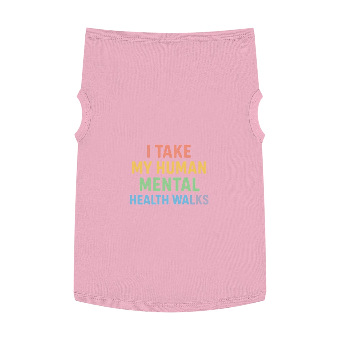 Pet Tank Top — “I Take My Human Mental Health Walks” Rainbow Dog Shirt - Mental Health/Social Worker