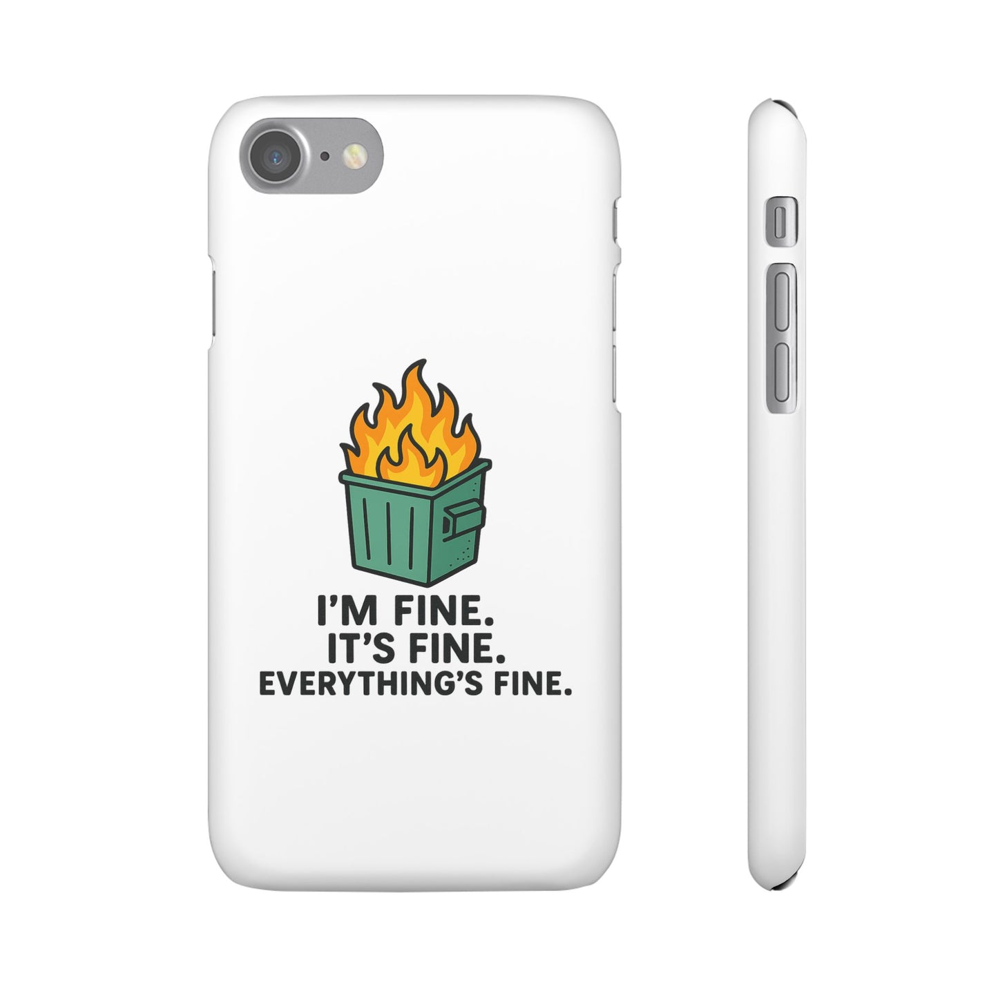 Phone Case — "I'm Fine, It's Fine" Dumpster Fire Design