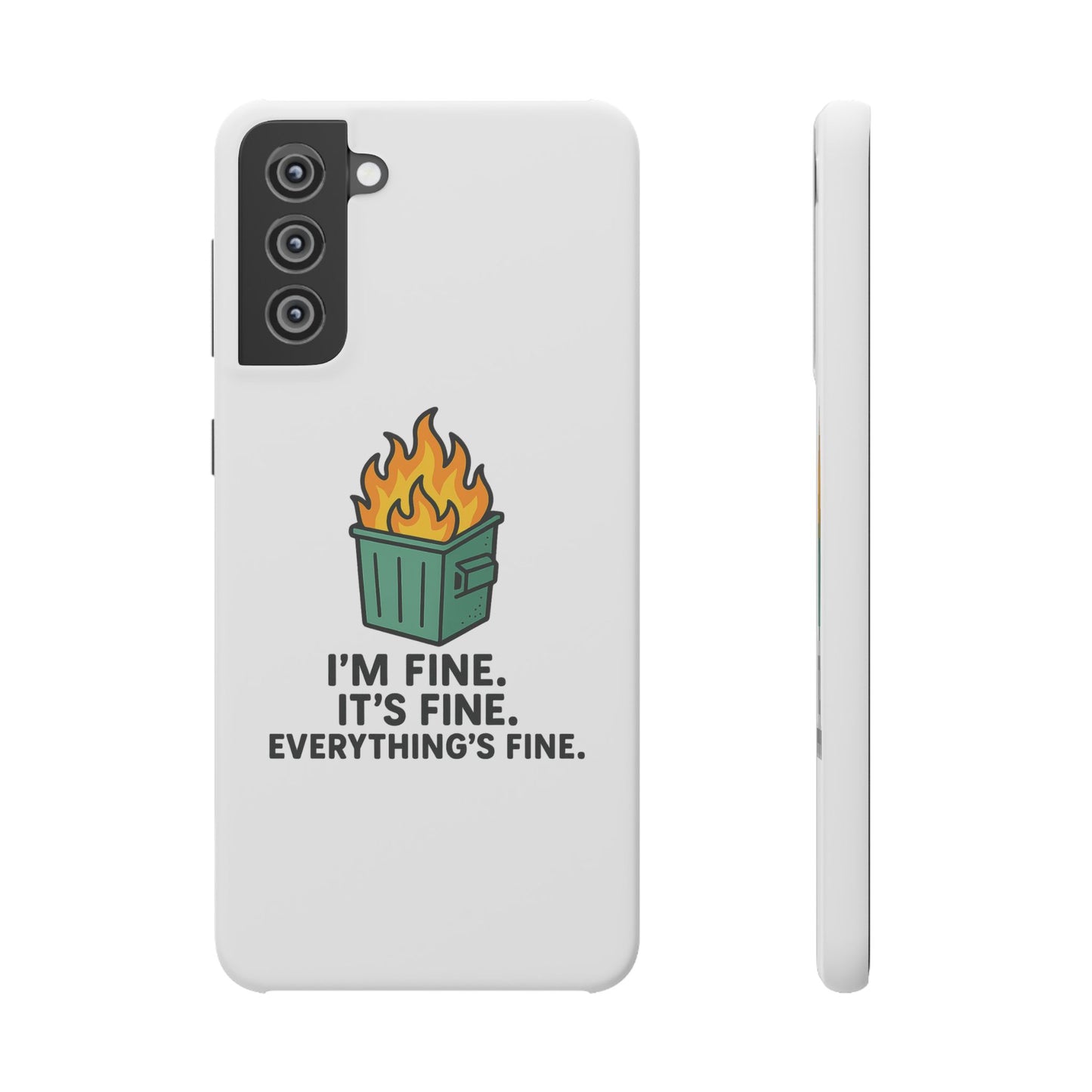 Phone Case — "I'm Fine, It's Fine" Dumpster Fire Design