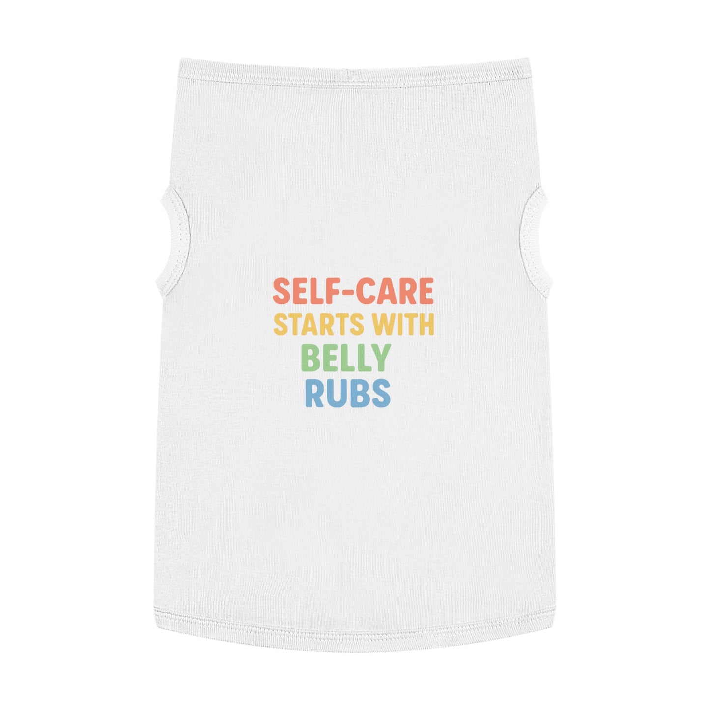 Pet Tank Top — "Self-Care Starts With Belly Rubs" Funny Dog Cat Tee - Mental Health/Social Work