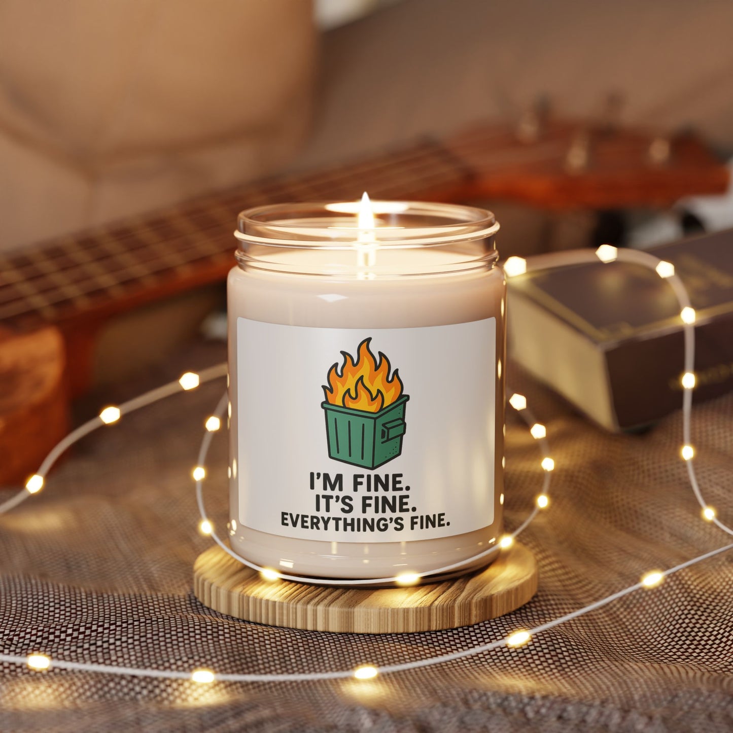 Soy Candle - 'I'm Fine, It's Fine, Everything's Fine' Dumpster Fire Scented Candle (9oz)