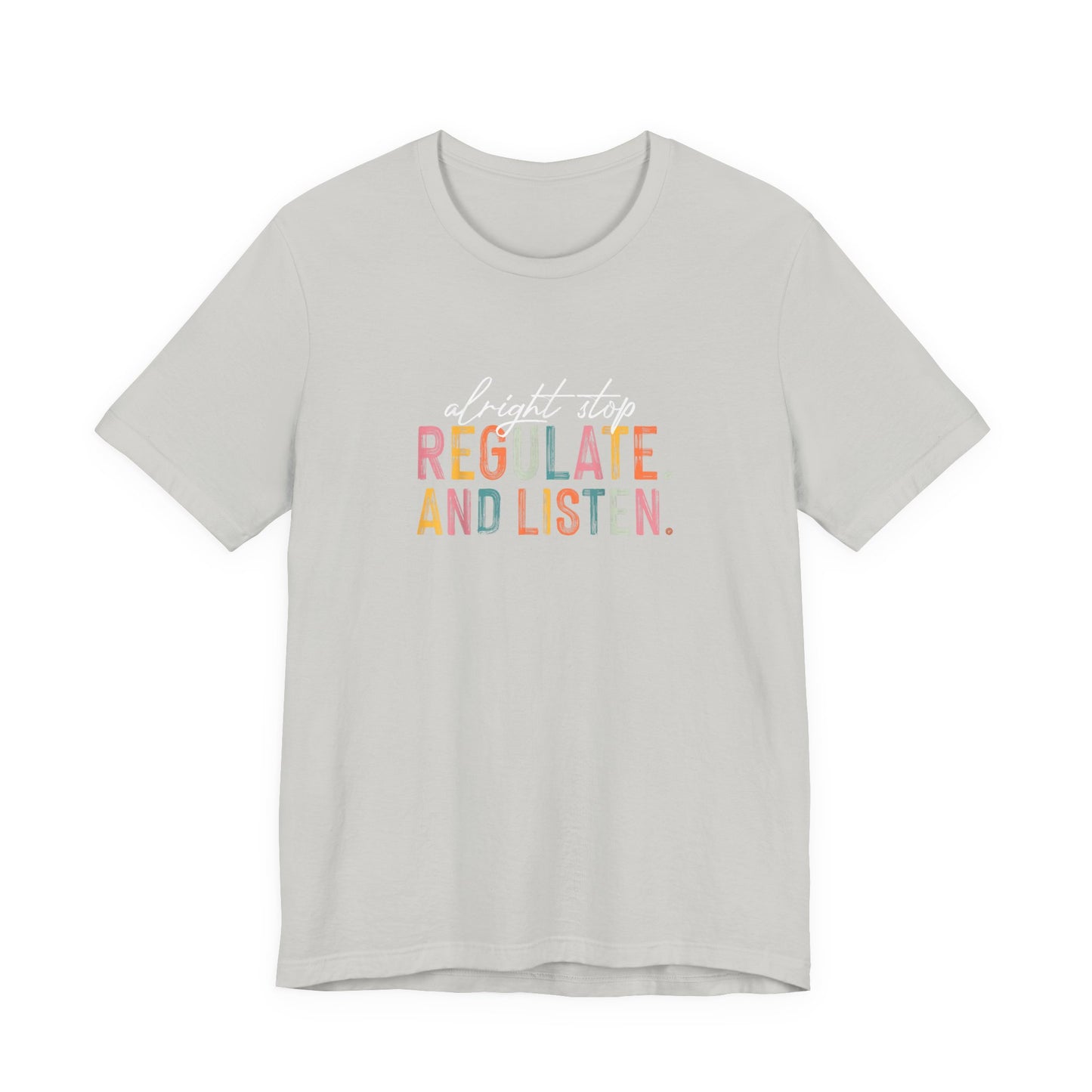 Unisex- "Regulate and Listen" Graphic Tee — Calm, Mindful Self-Care Shirt