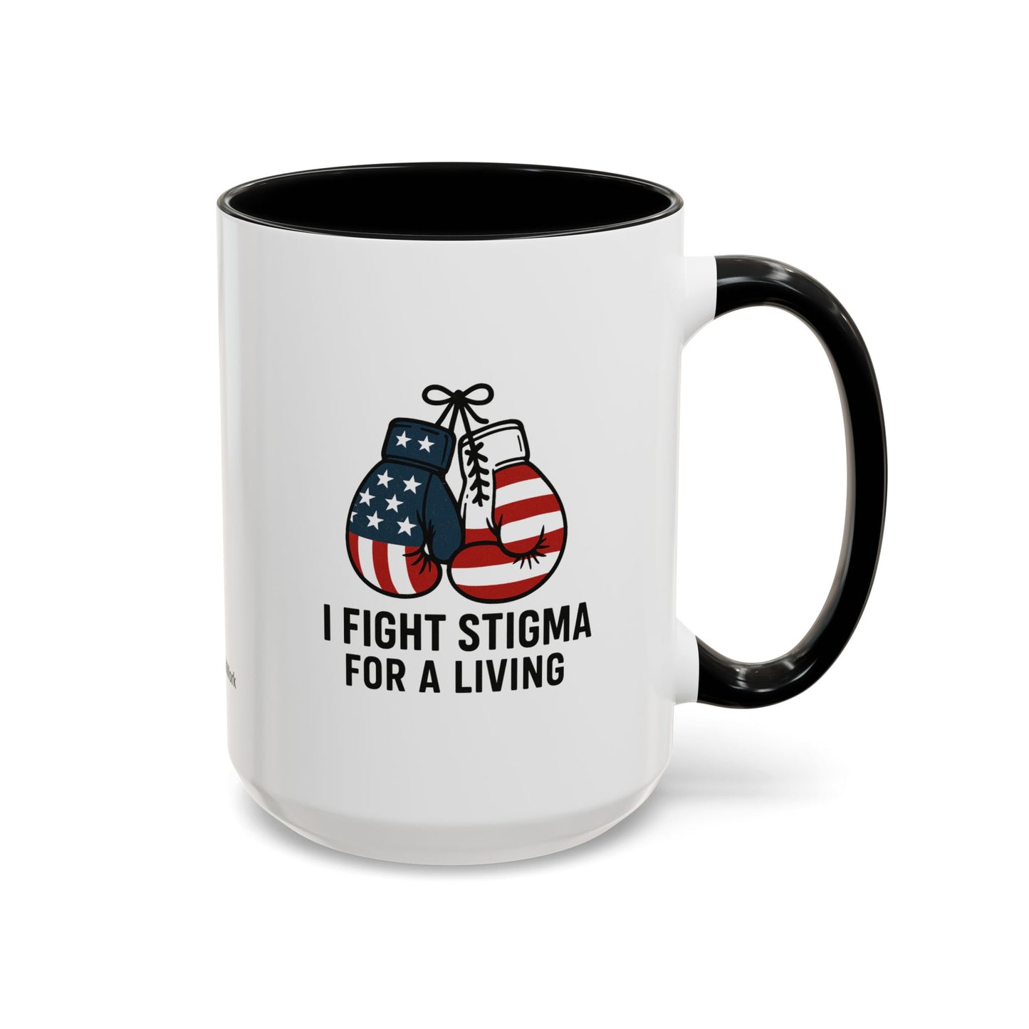 Military Social Work -Empowering Coffee Mug - "I Fight Stigma for a Living" - Perfect Gift for Advocates and Supporters