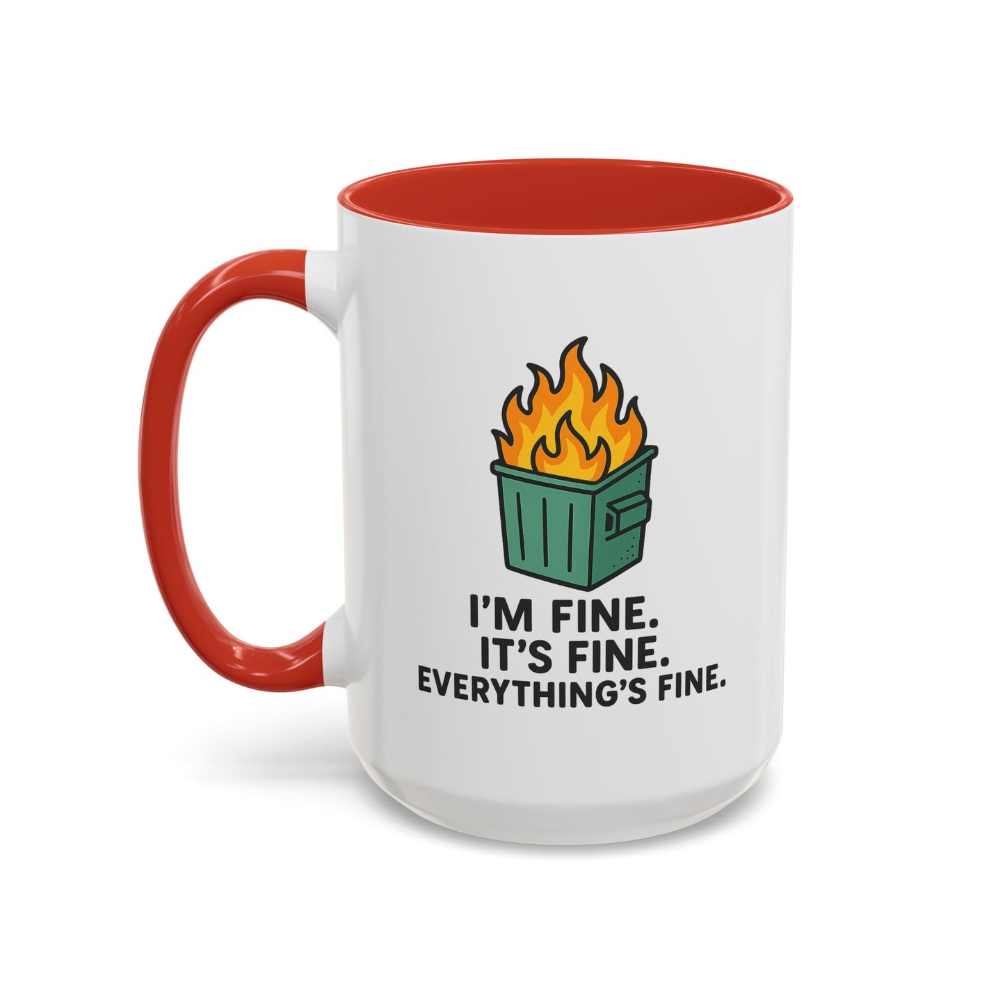 I’m Fine Dumpster Fire Coffee Mug — Funny 15oz Accent Mug