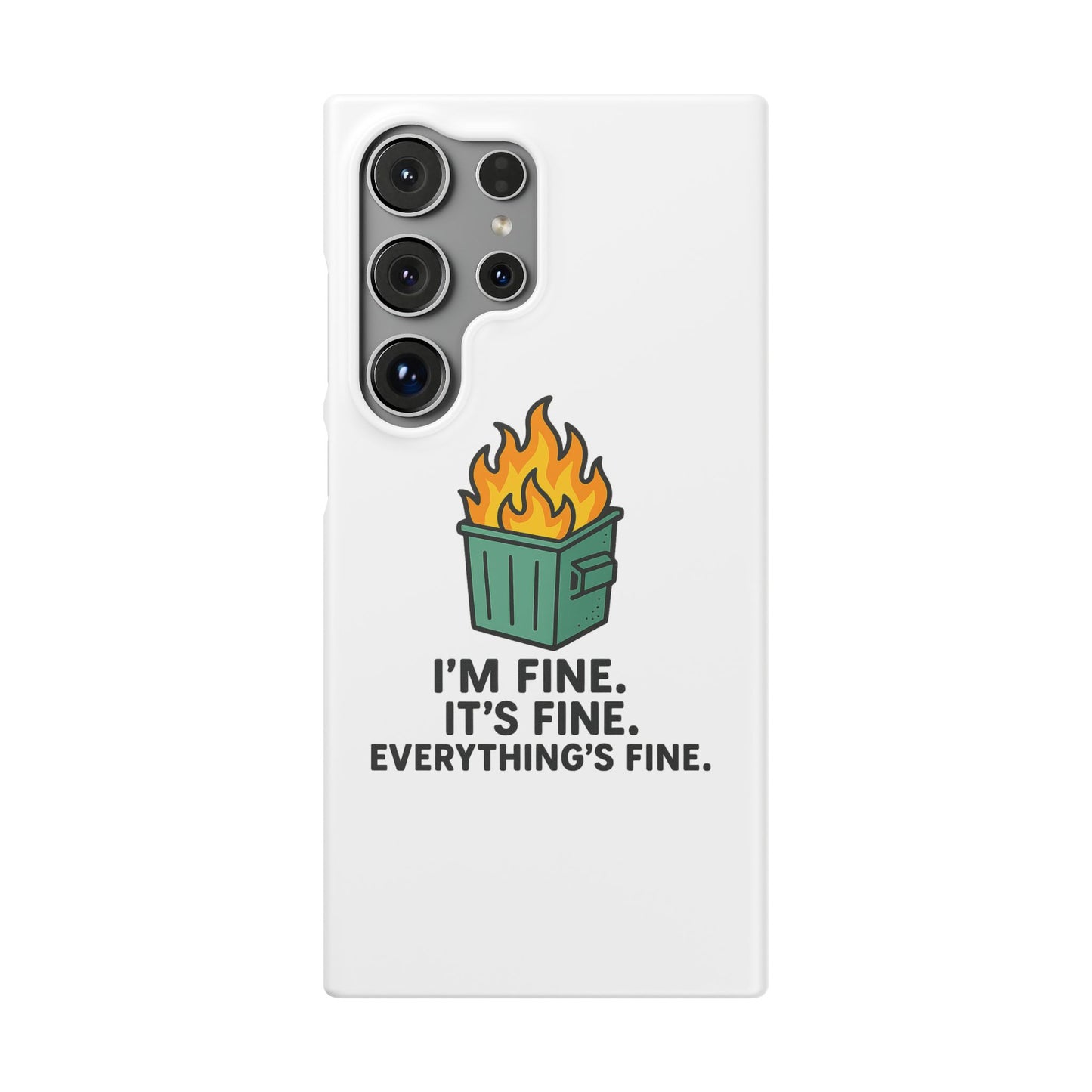 Phone Case — "I'm Fine, It's Fine" Dumpster Fire Design
