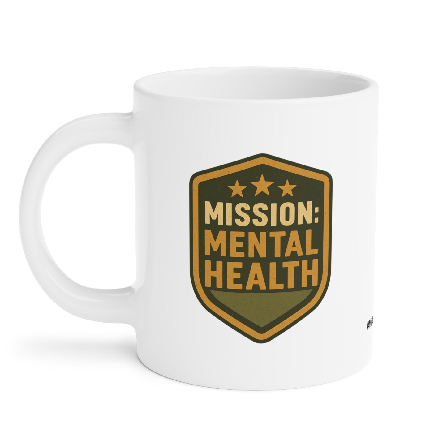 Military Social Work- "Mission: Mental Health" Ceramic Mug - Supportive Coffee/Tea Cup for Self-Care Enthusiasts (15oz or 20oz)