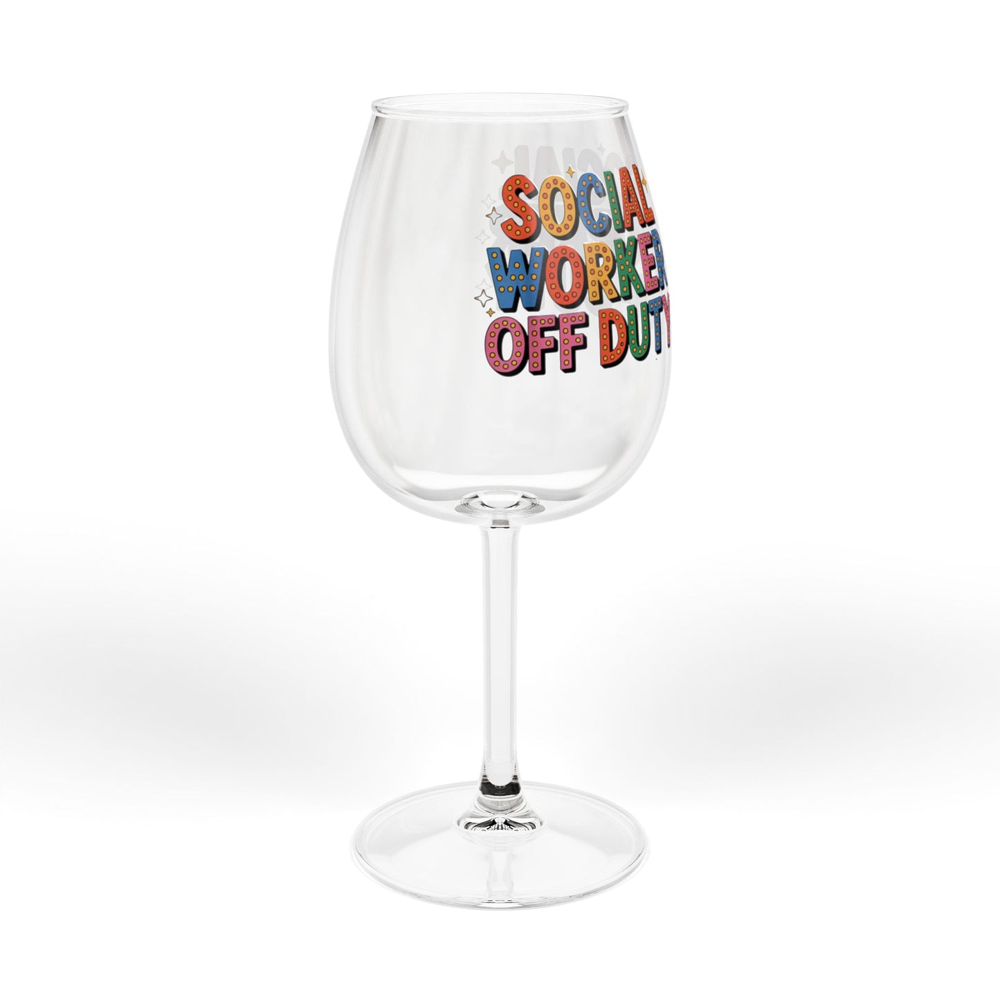 Social Worker Off Duty 12oz Wine Glass — Colorful Profession Appreciation Gift