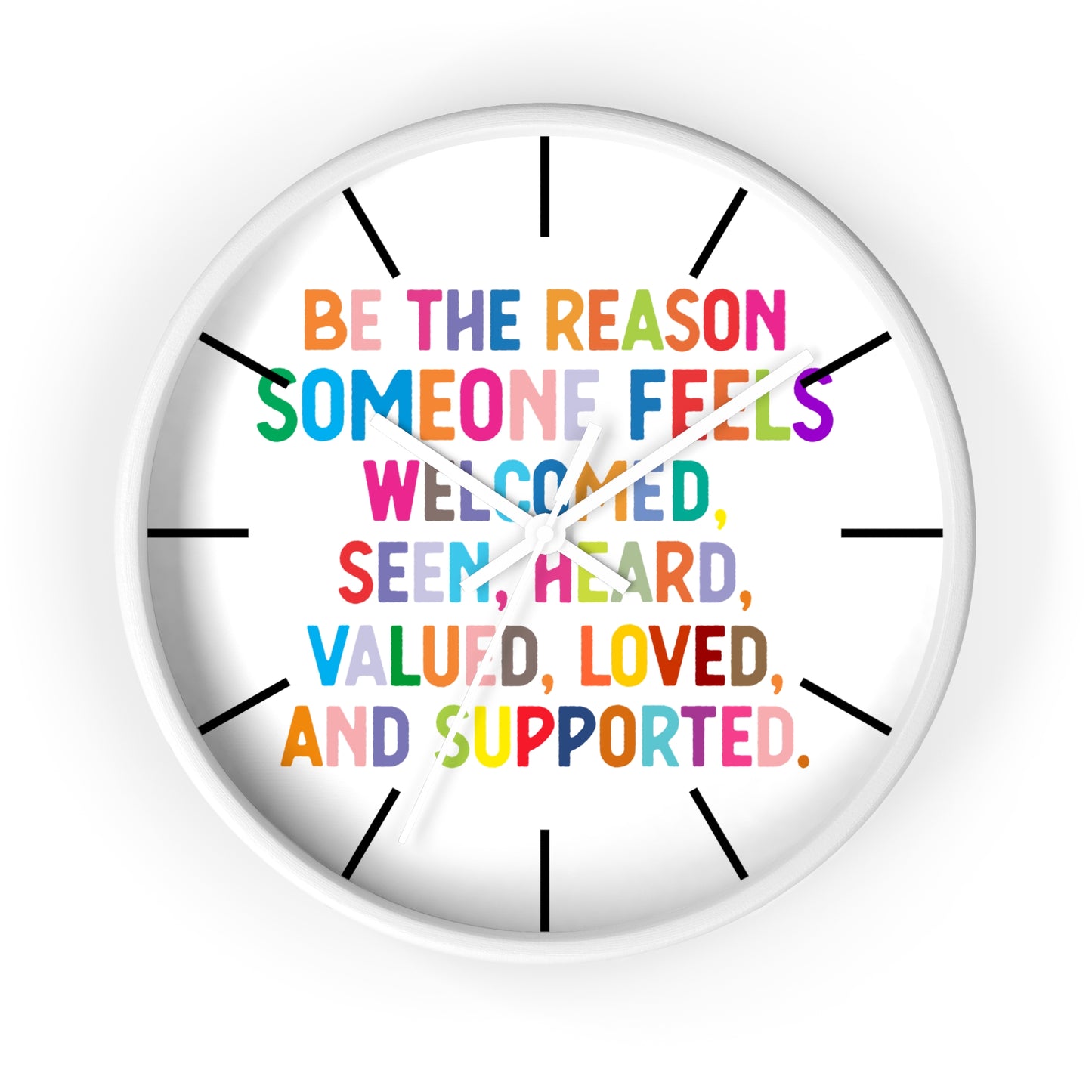 Wall Clock — "Be the Reason Someone Feels Welcome" Colorful Inspirational Clock