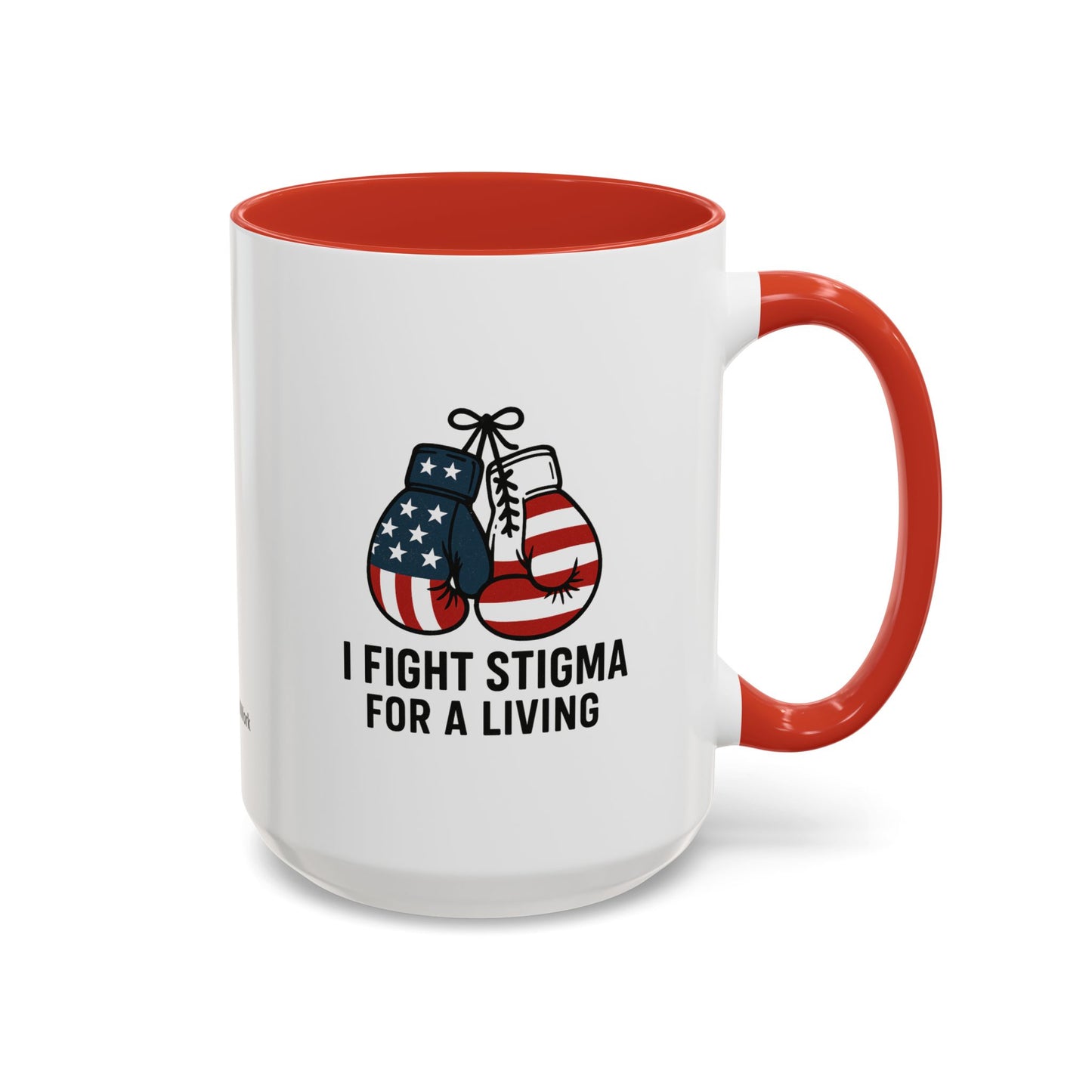 Military Social Work -Empowering Coffee Mug - "I Fight Stigma for a Living" - Perfect Gift for Advocates and Supporters