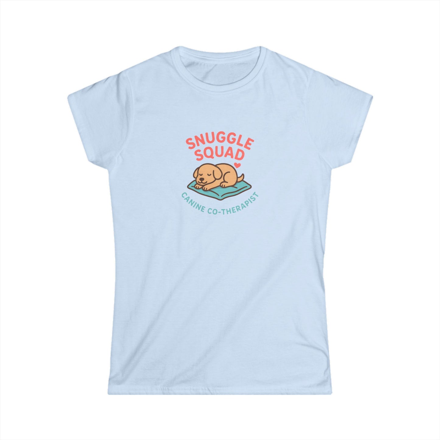 Snuggle Pet Squad Tee — Canine Cuddle Therapy Women's T-Shirt