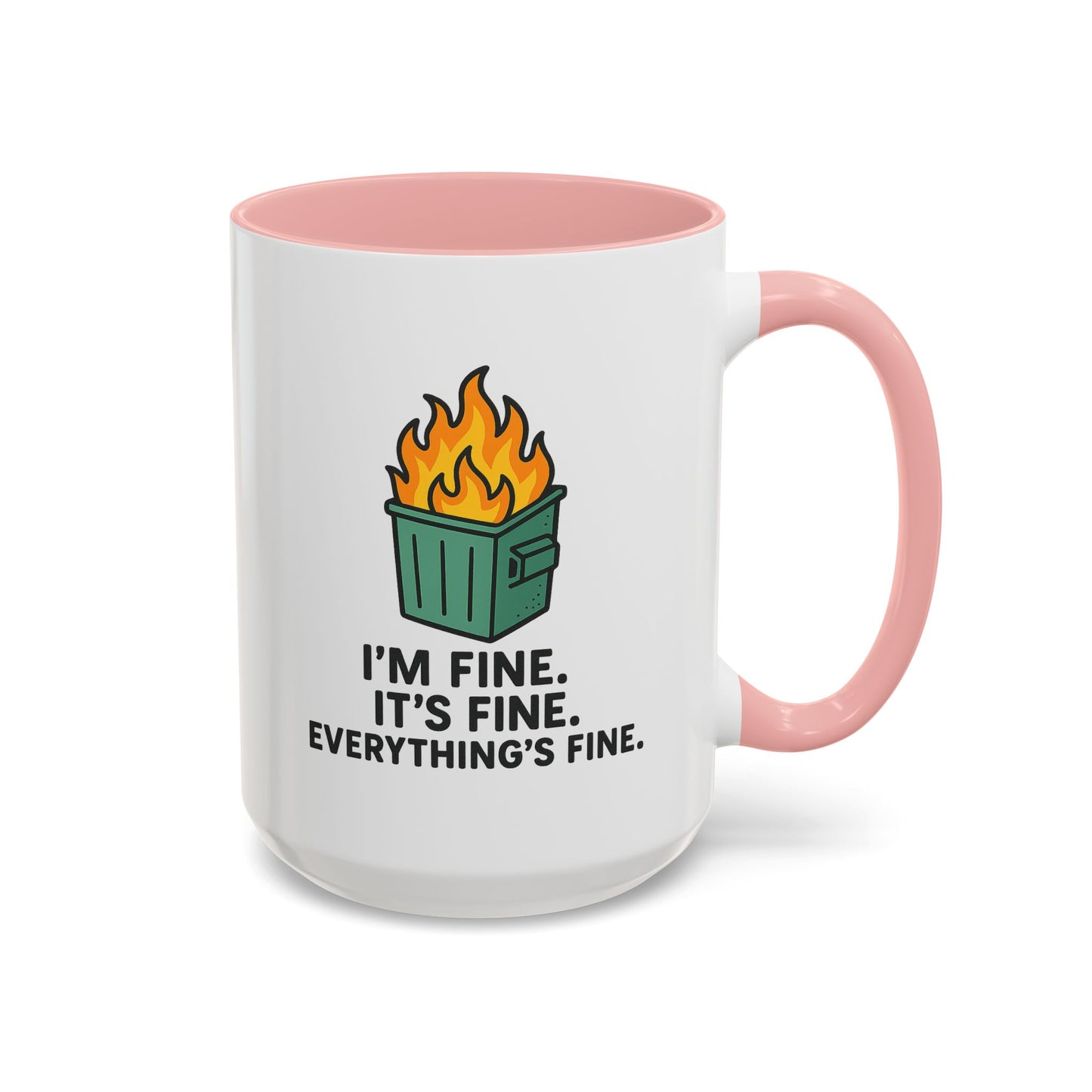 I’m Fine Dumpster Fire Coffee Mug — Funny 15oz Accent Mug