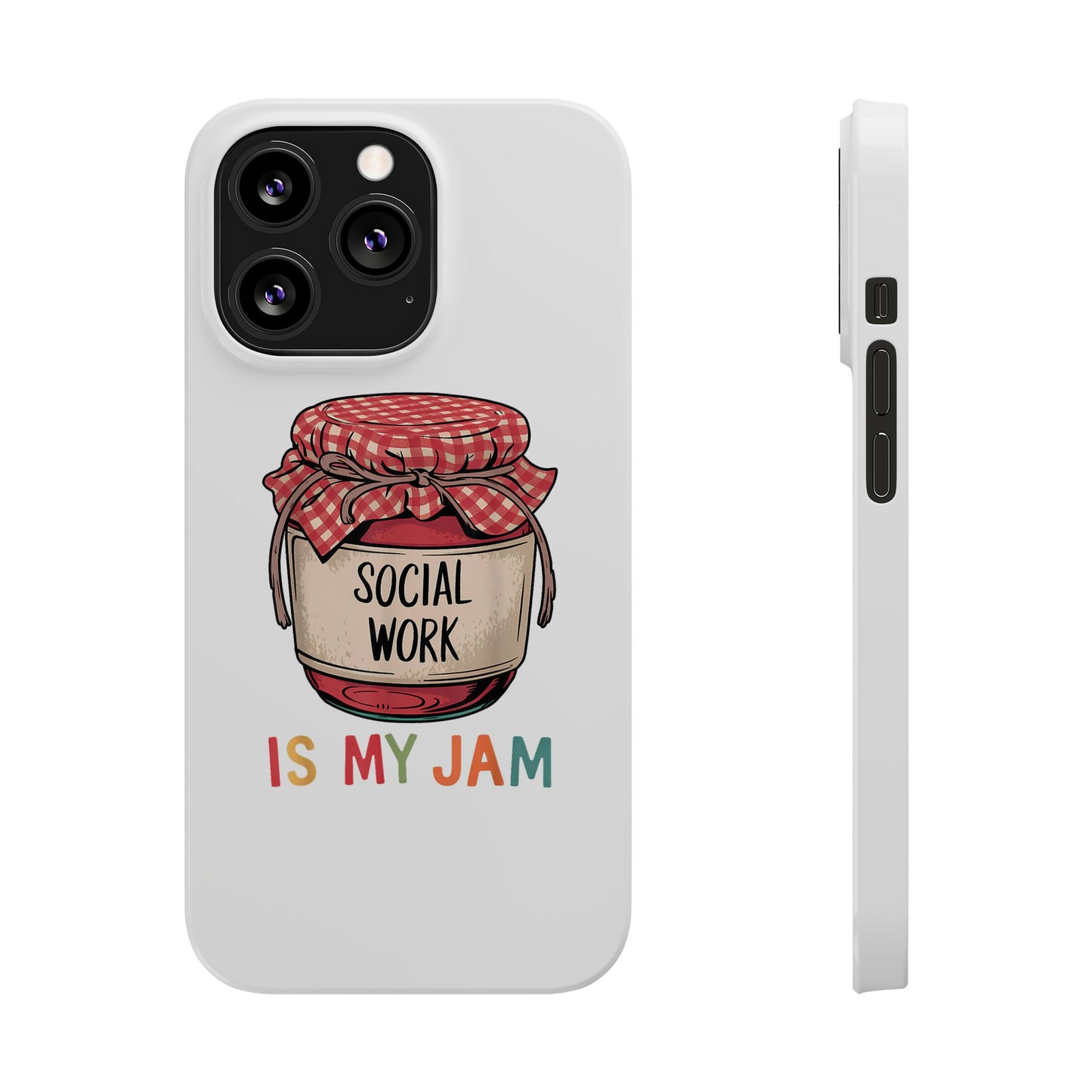 Slim Phone Case — "Social Work Is My Jam" Cute Jar Design for Social Workers