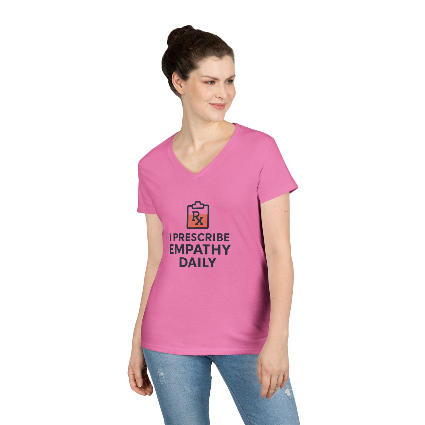 Ladies' V-Neck T-Shirt — "I Prescribe Empathy Daily" Graphic Tee - Medical Social Work