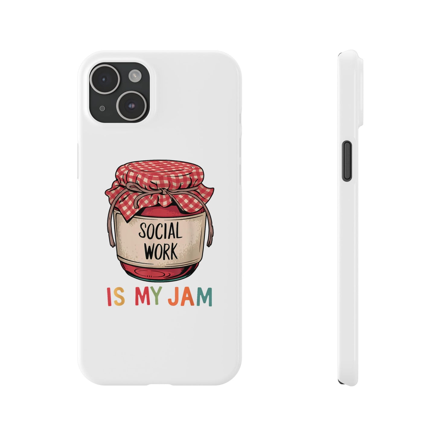Slim Phone Case — "Social Work Is My Jam" Cute Jar Design for Social Workers