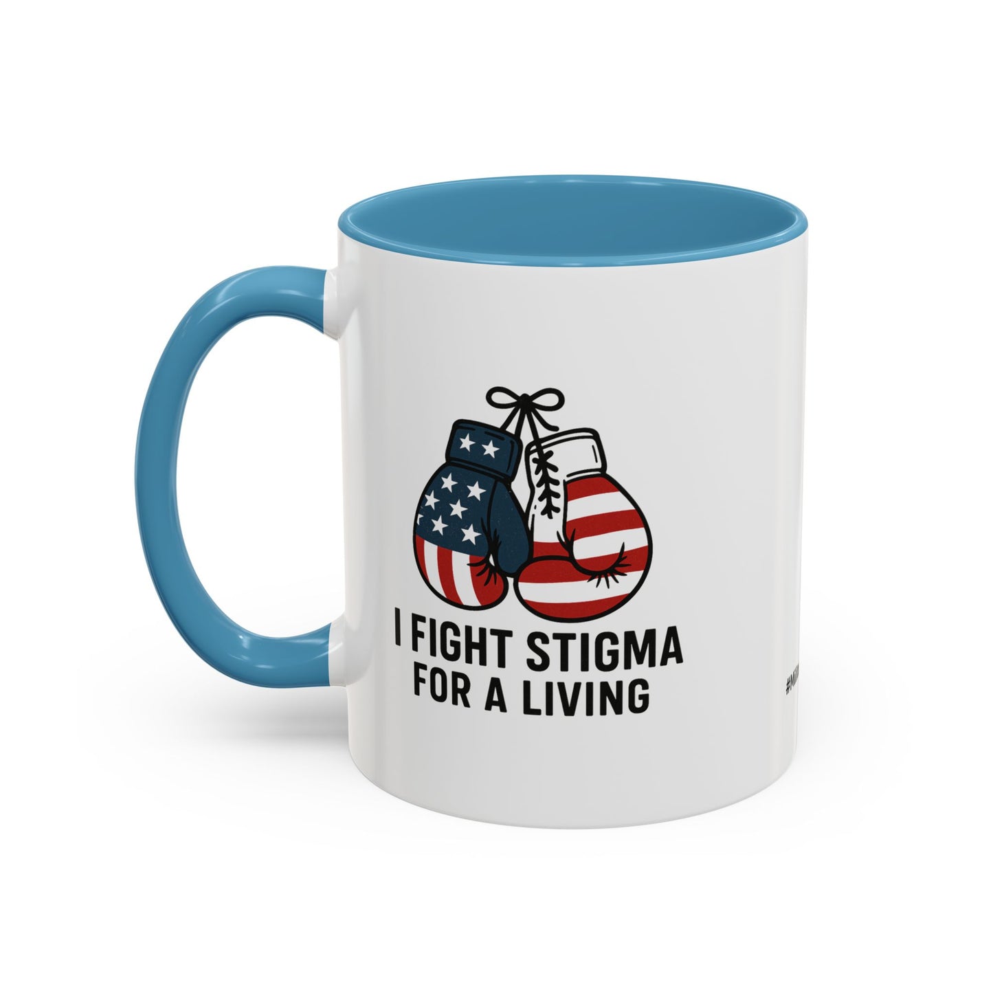 Military Social Work -Empowering Coffee Mug - "I Fight Stigma for a Living" - Perfect Gift for Advocates and Supporters