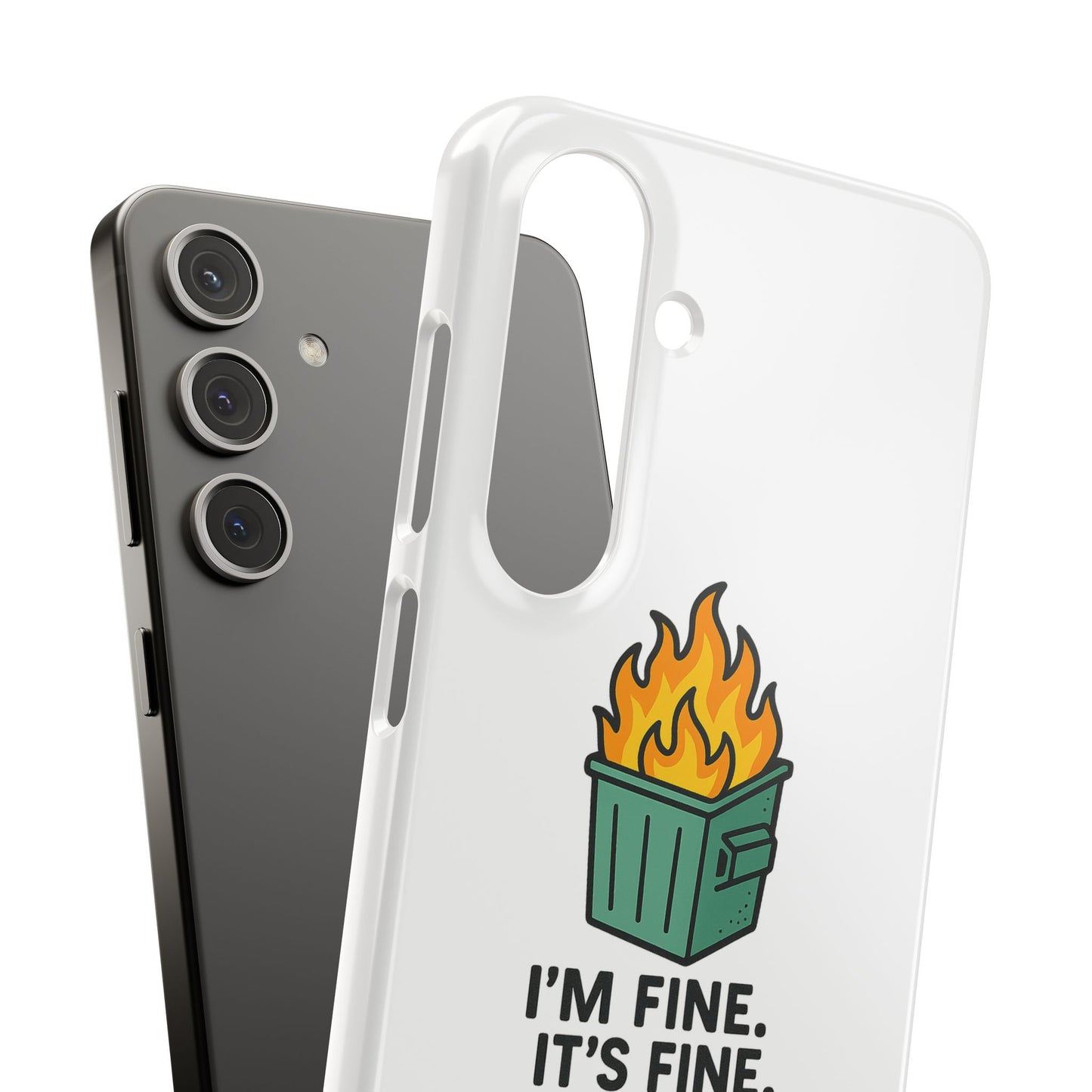 Phone Case — "I'm Fine, It's Fine" Dumpster Fire Design