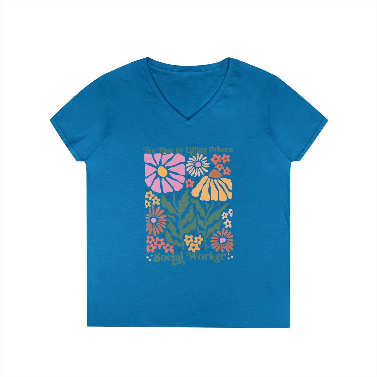 Social Worker Floral V-Neck T‑Shirt — "We Rise by Lifting Others"