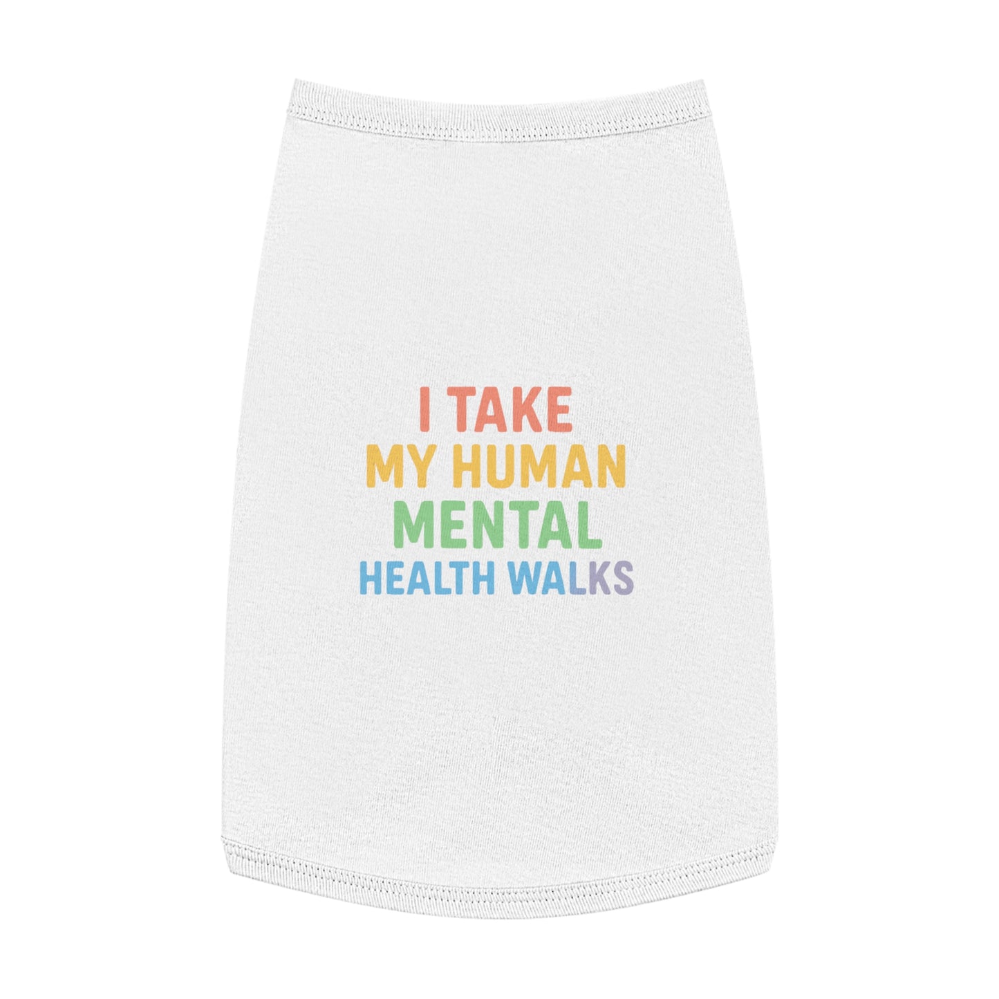 Pet Tank Top — “I Take My Human Mental Health Walks” Rainbow Dog Shirt - Mental Health/Social Worker