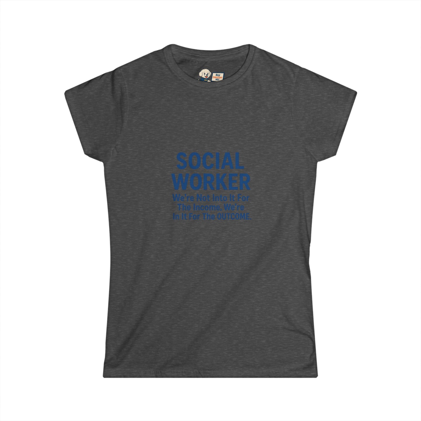 Social Worker Women's Softstyle Tee - Inspirational Quote Tee for Social Workers