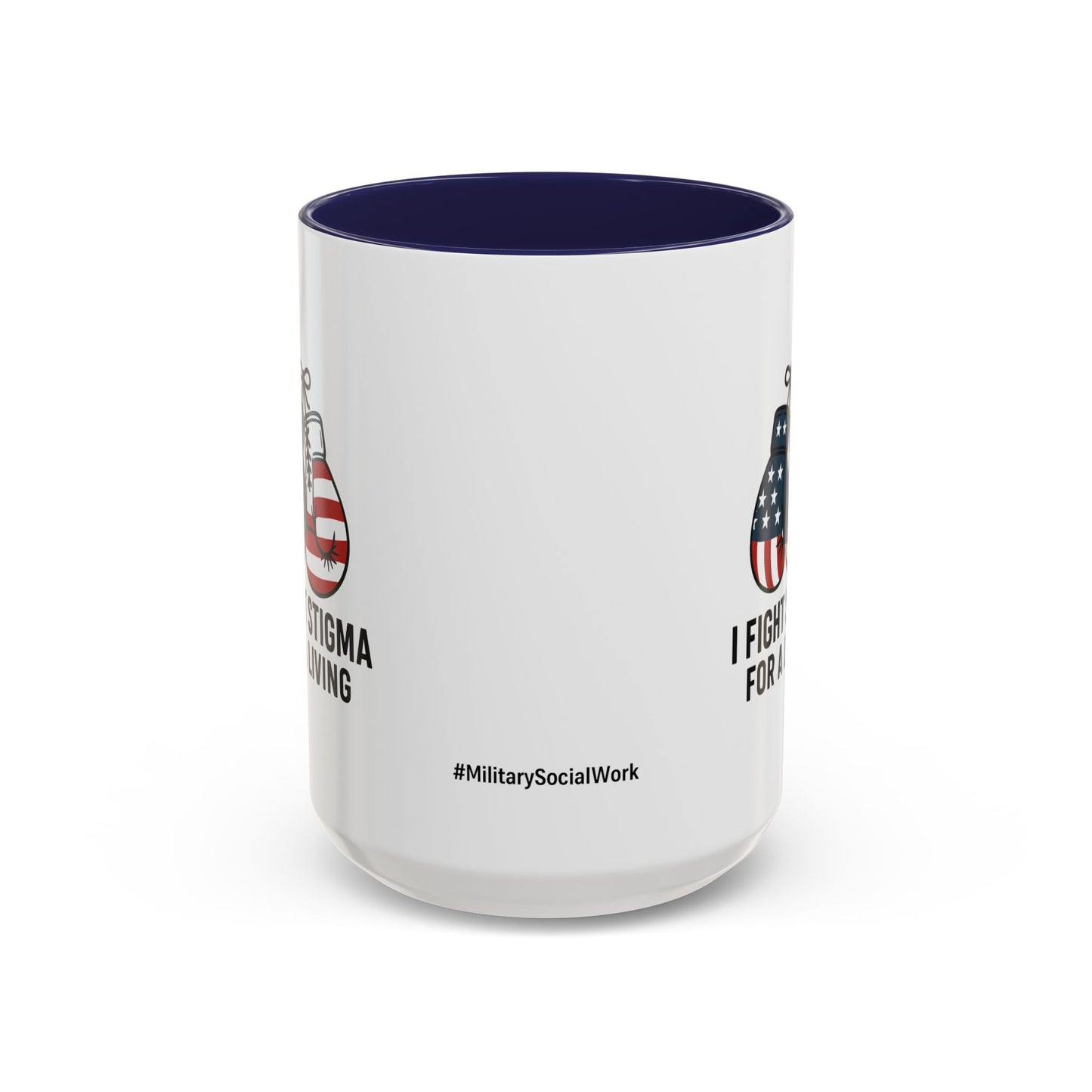 Military Social Work -Empowering Coffee Mug - "I Fight Stigma for a Living" - Perfect Gift for Advocates and Supporters