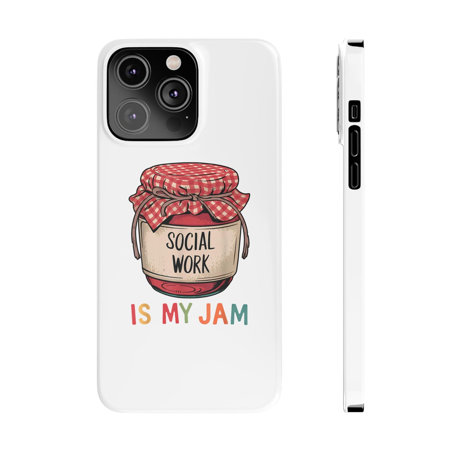 Slim Phone Case — "Social Work Is My Jam" Cute Jar Design for Social Workers