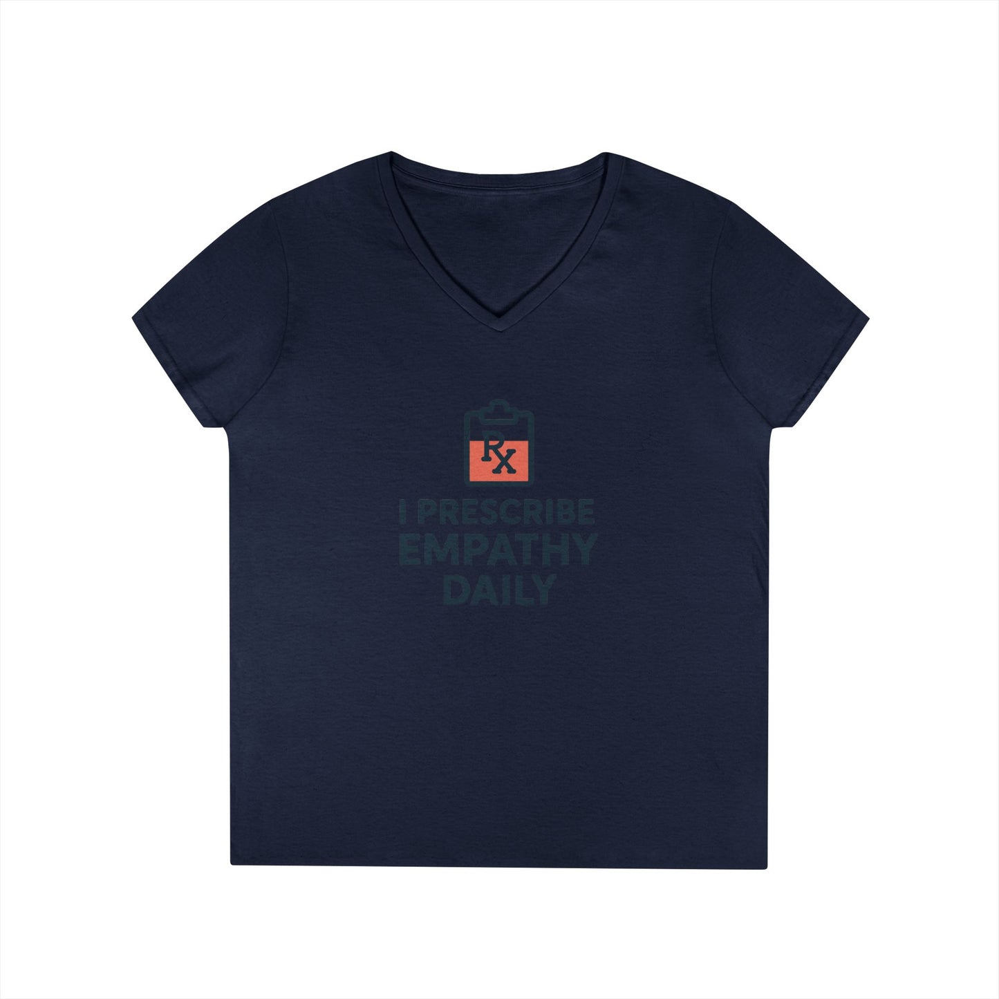 Ladies' V-Neck T-Shirt — "I Prescribe Empathy Daily" Graphic Tee - Medical Social Work