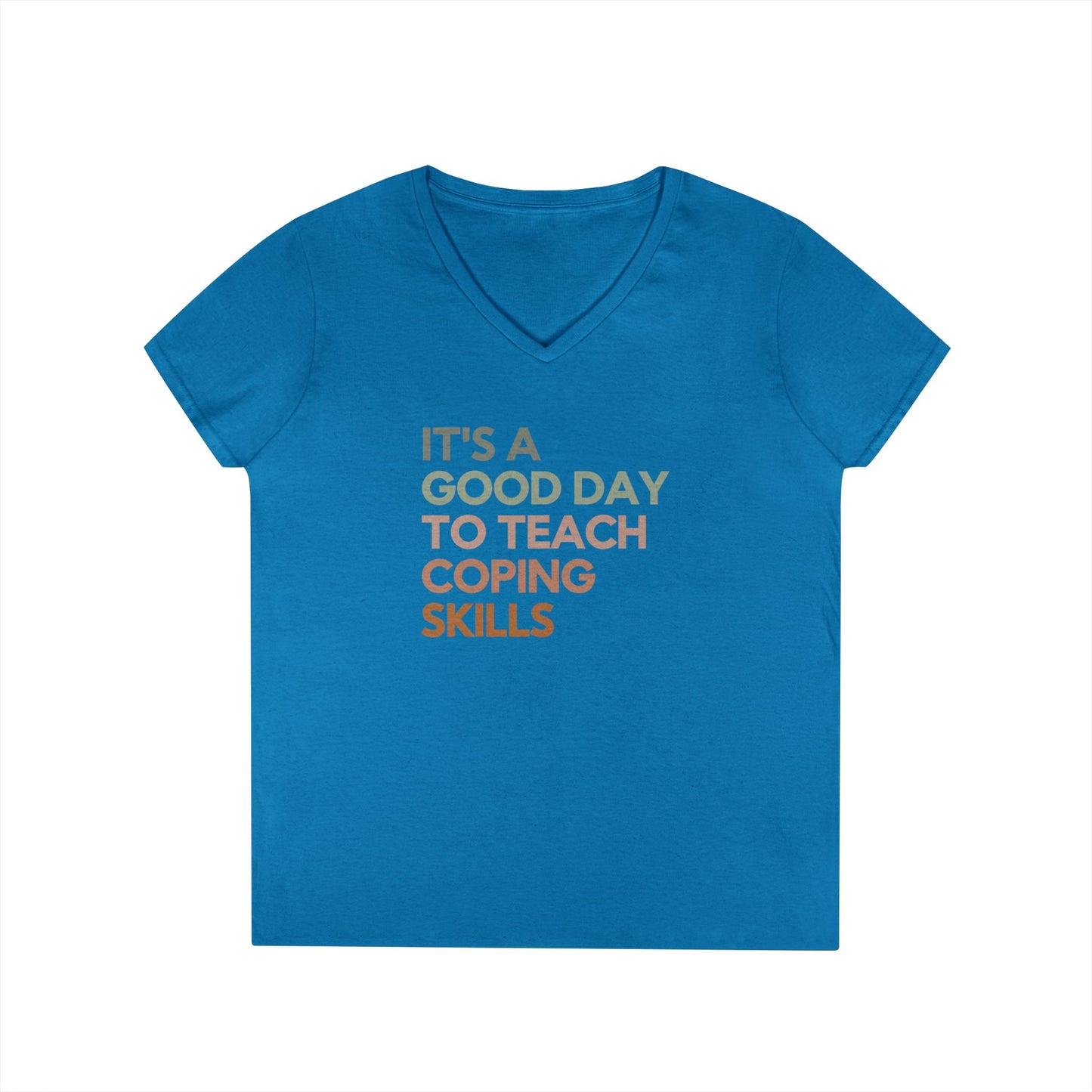Coping Skills V-Neck Tee — "It's a Good Day to Teach Coping Skills" Ladies' T-Shirt - School Social Worker