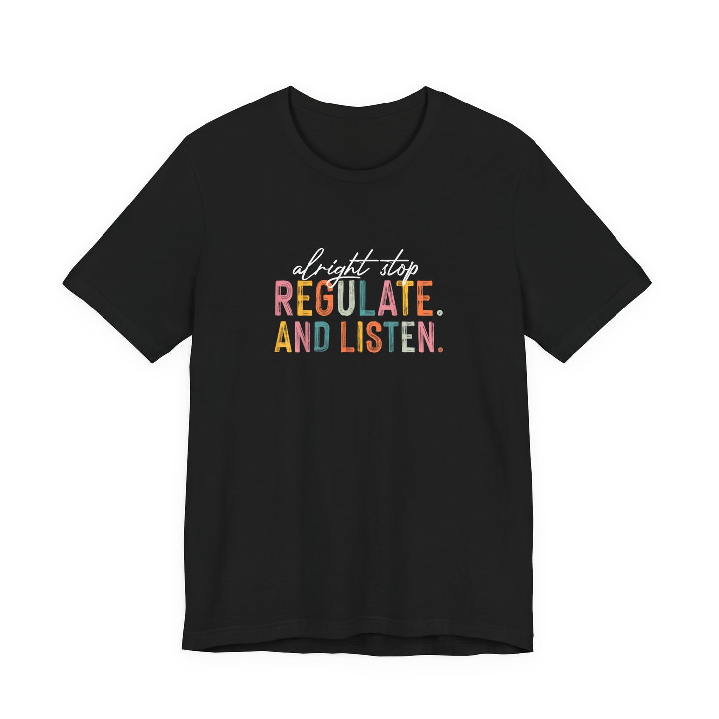 Unisex- "Regulate and Listen" Graphic Tee — Calm, Mindful Self-Care Shirt