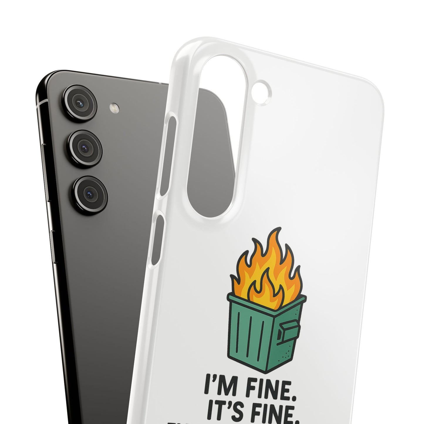 Phone Case — "I'm Fine, It's Fine" Dumpster Fire Design