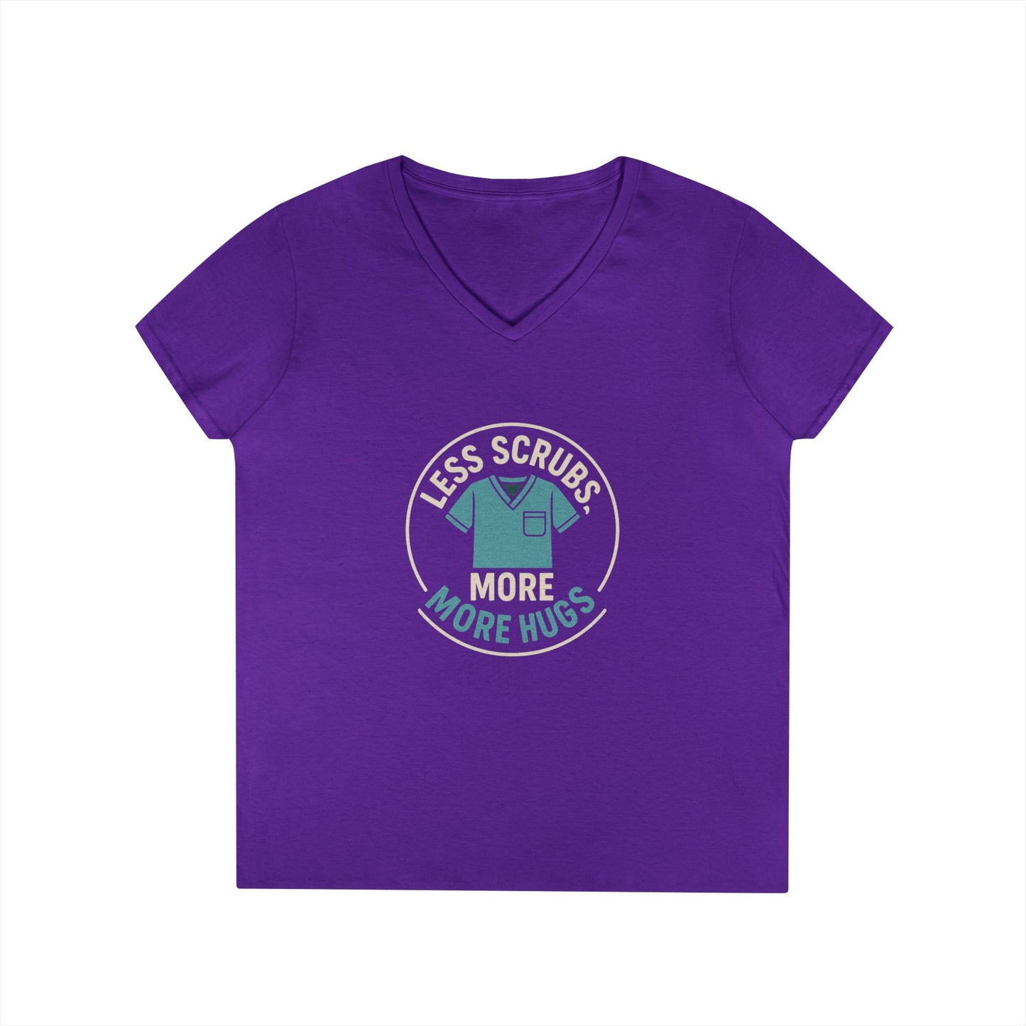 Ladies' V-Neck T-Shirt — “Less Scrubs, More Hugs” Medical Social Work Graphic Tee