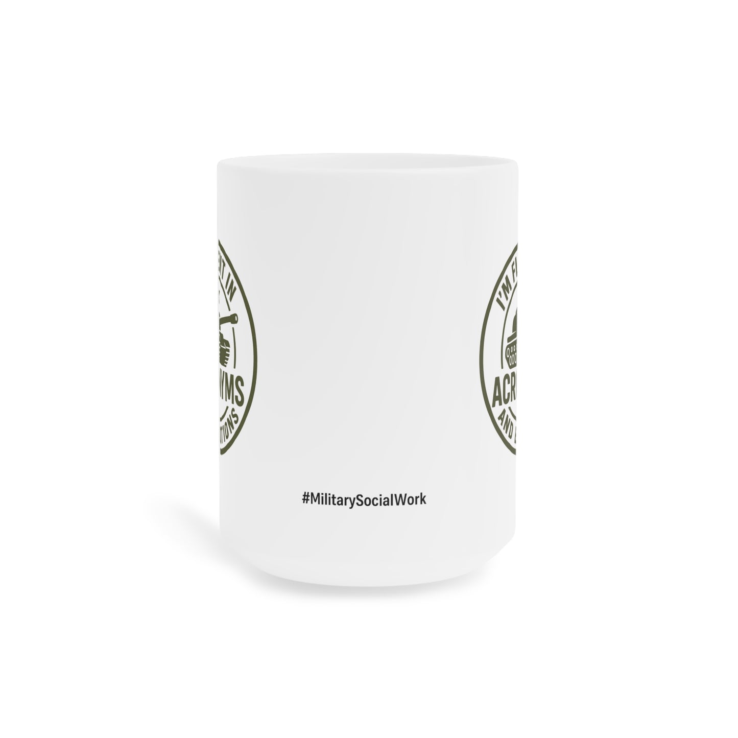 Military Social Work- "Fluent in Acronyms and Emotions" Ceramic Mug - Supportive Coffee/Tea Cup for Self-Care Enthusiasts