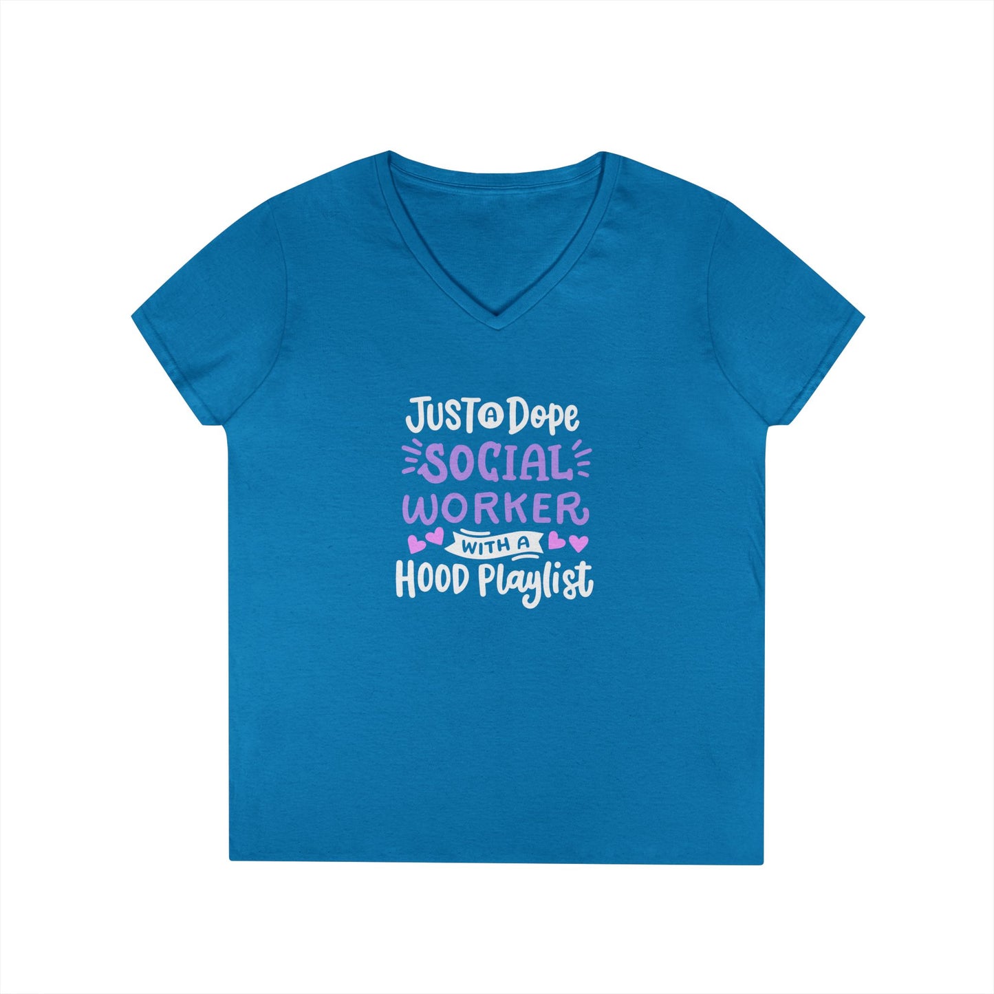 Social Worker V-Neck Tee — "Just a Dope Social Worker with a Hood Playlist"