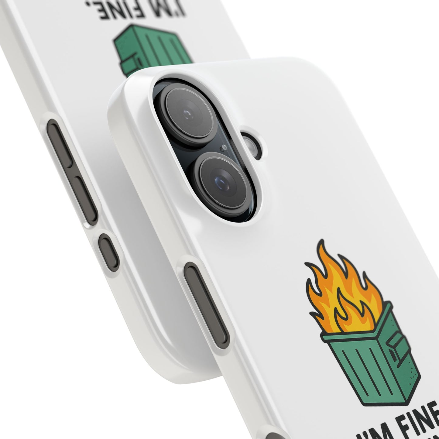 Phone Case — "I'm Fine, It's Fine" Dumpster Fire Design