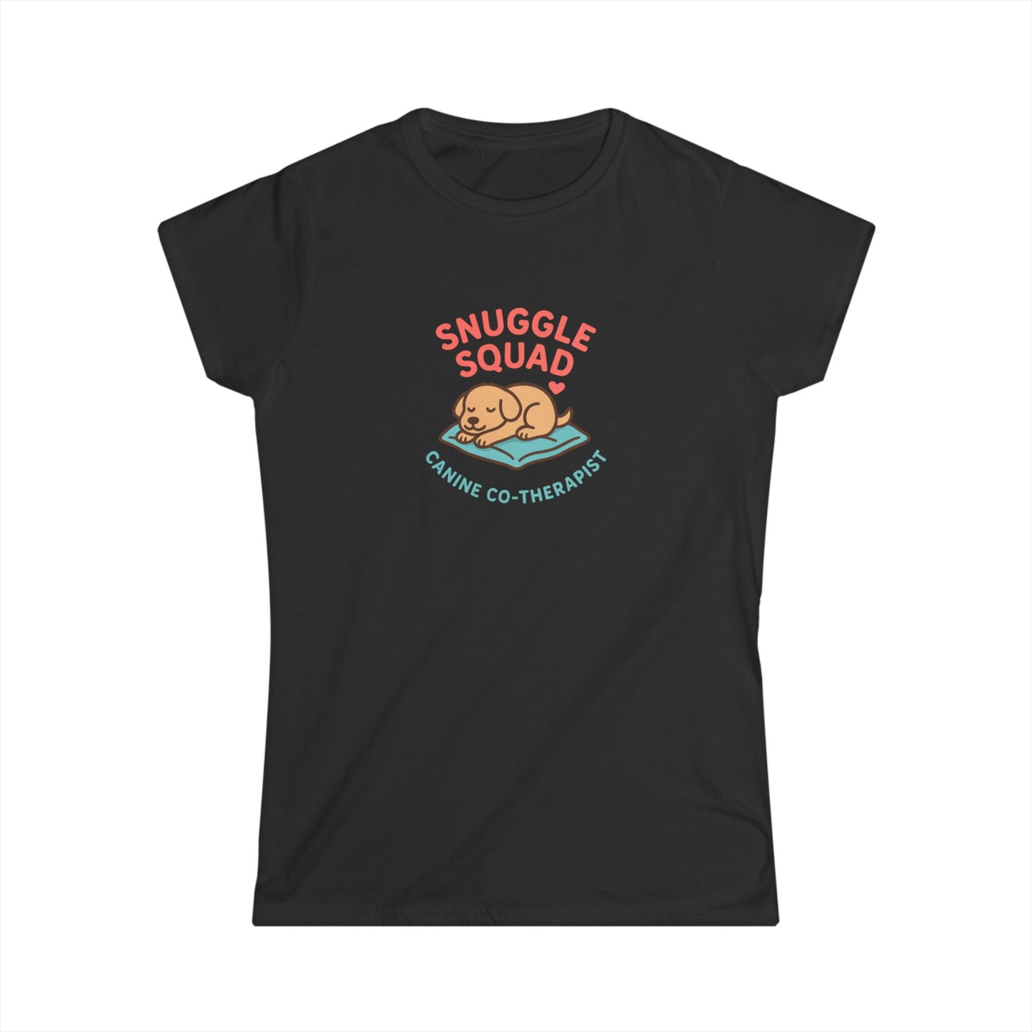 Snuggle Pet Squad Tee — Canine Cuddle Therapy Women's T-Shirt