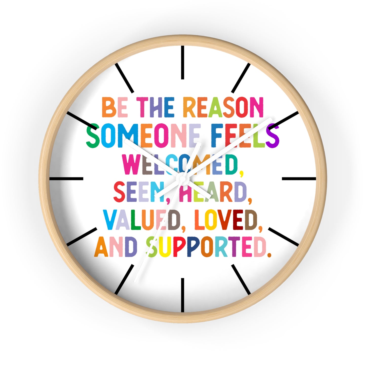 Wall Clock — "Be the Reason Someone Feels Welcome" Colorful Inspirational Clock