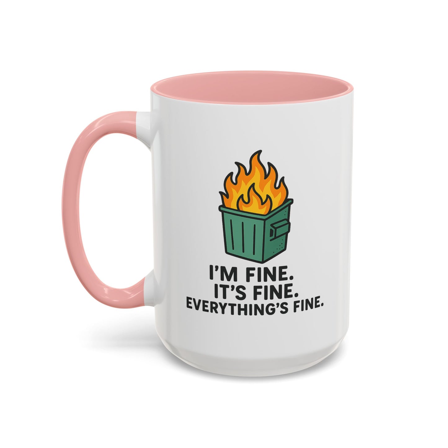 I’m Fine Dumpster Fire Coffee Mug — Funny 15oz Accent Mug