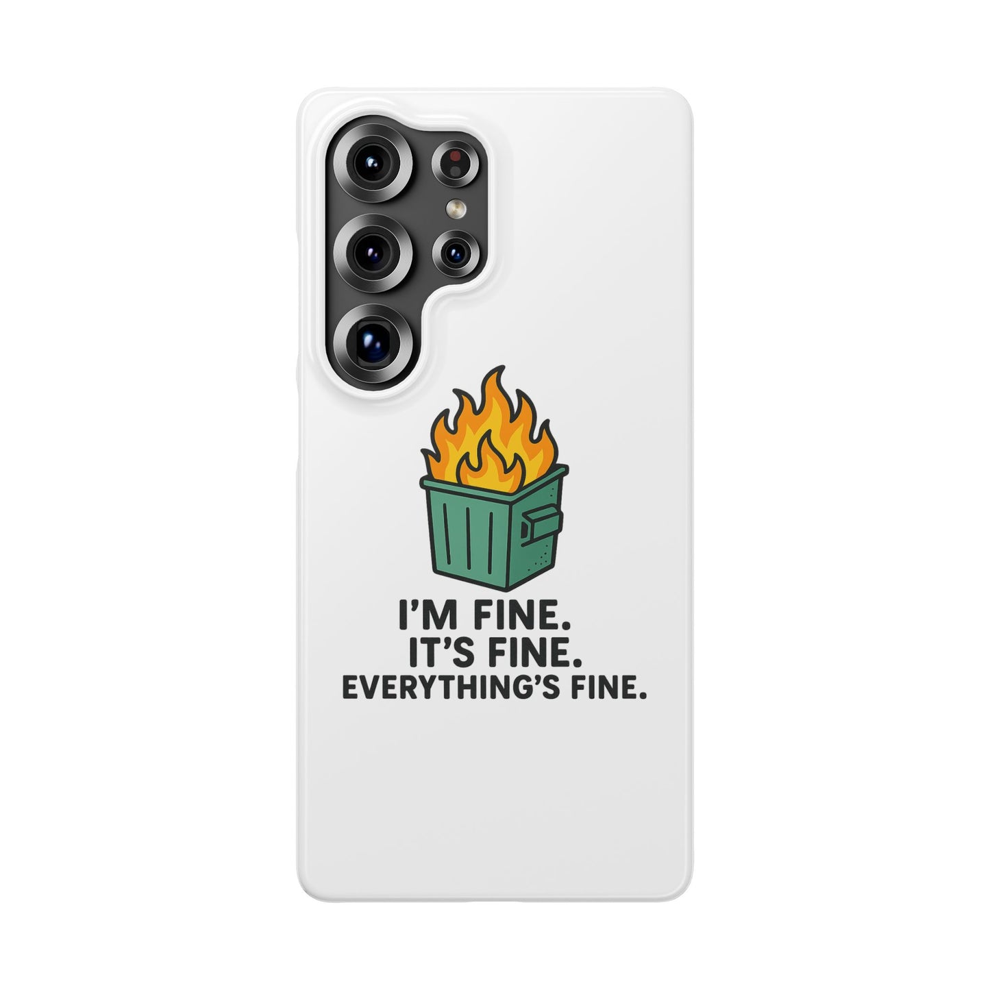 Phone Case — "I'm Fine, It's Fine" Dumpster Fire Design