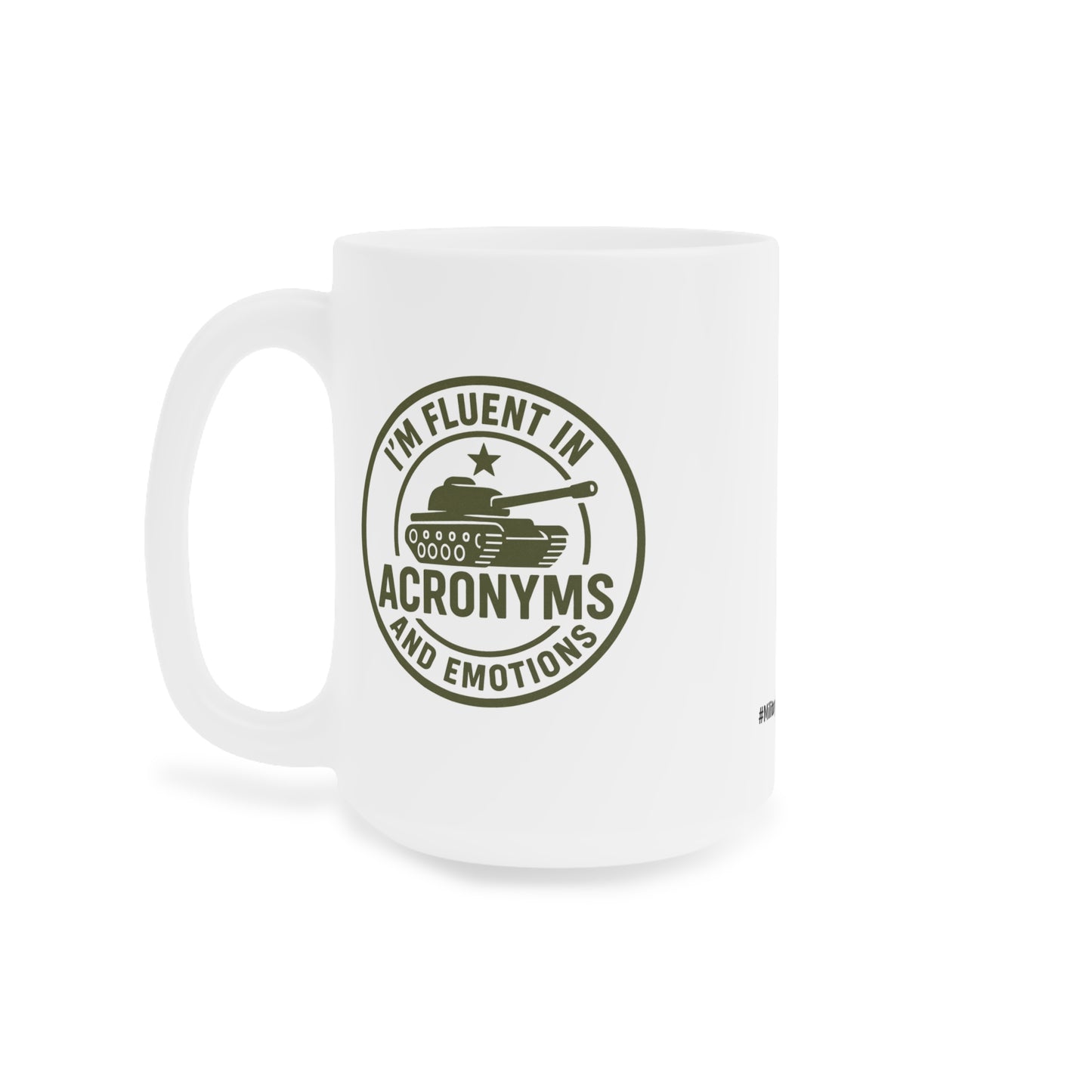 Military Social Work- "Fluent in Acronyms and Emotions" Ceramic Mug - Supportive Coffee/Tea Cup for Self-Care Enthusiasts