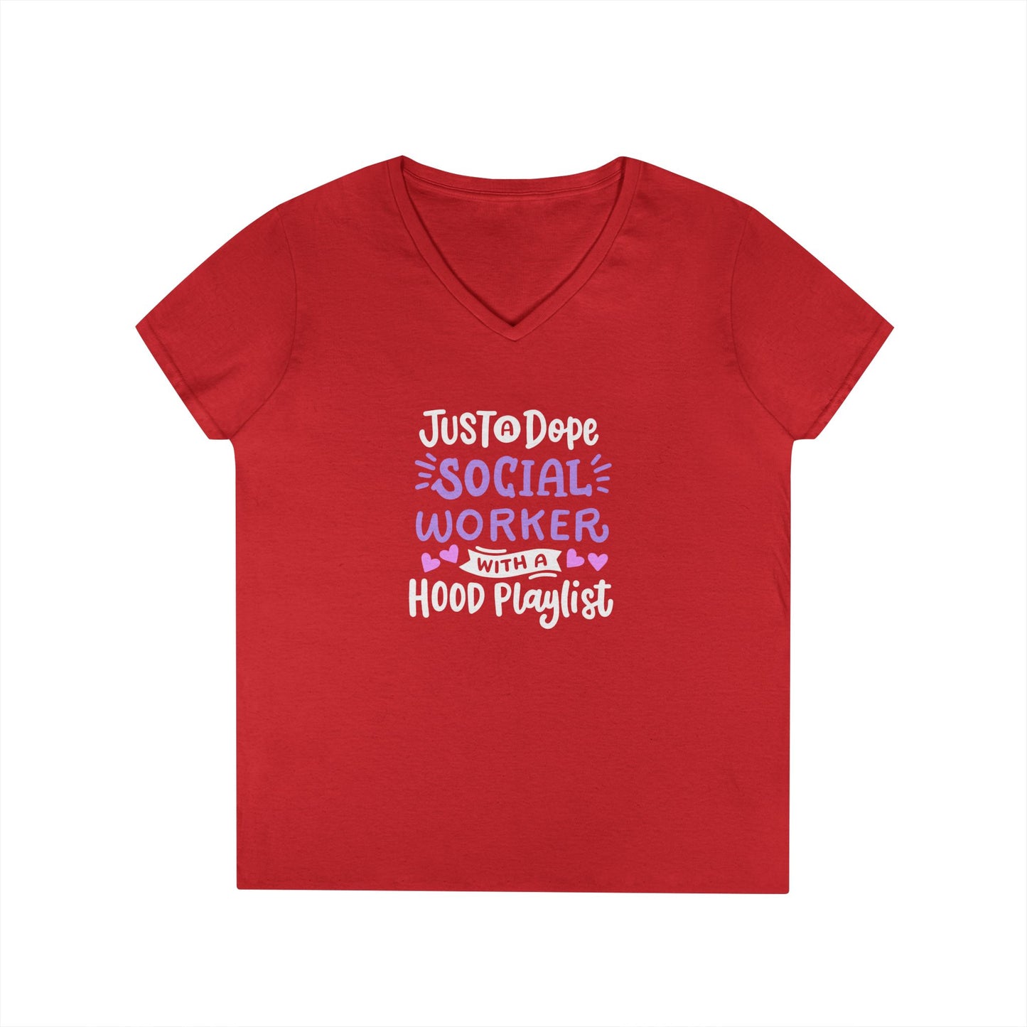 Social Worker V-Neck Tee — "Just a Dope Social Worker with a Hood Playlist"