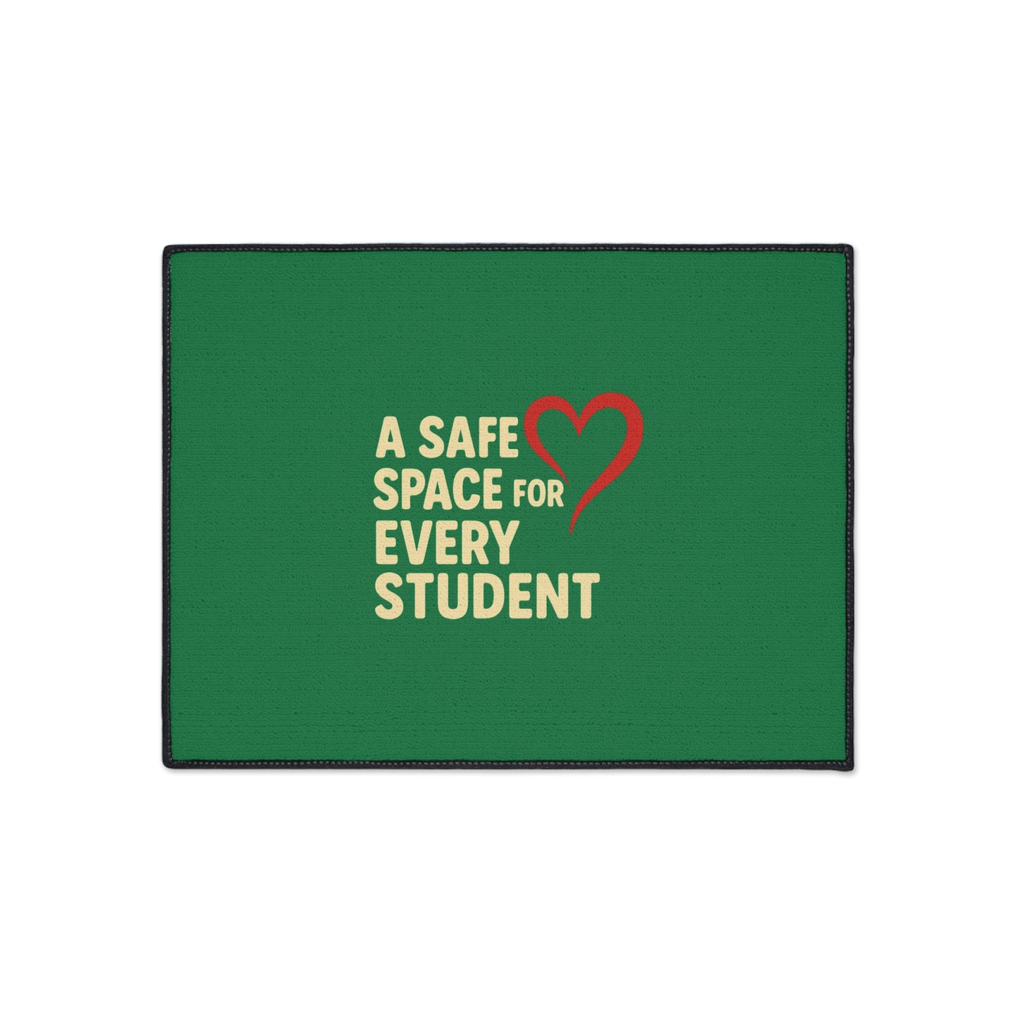 A Safe Place For Every Student -  Heavy Duty Floor Mat