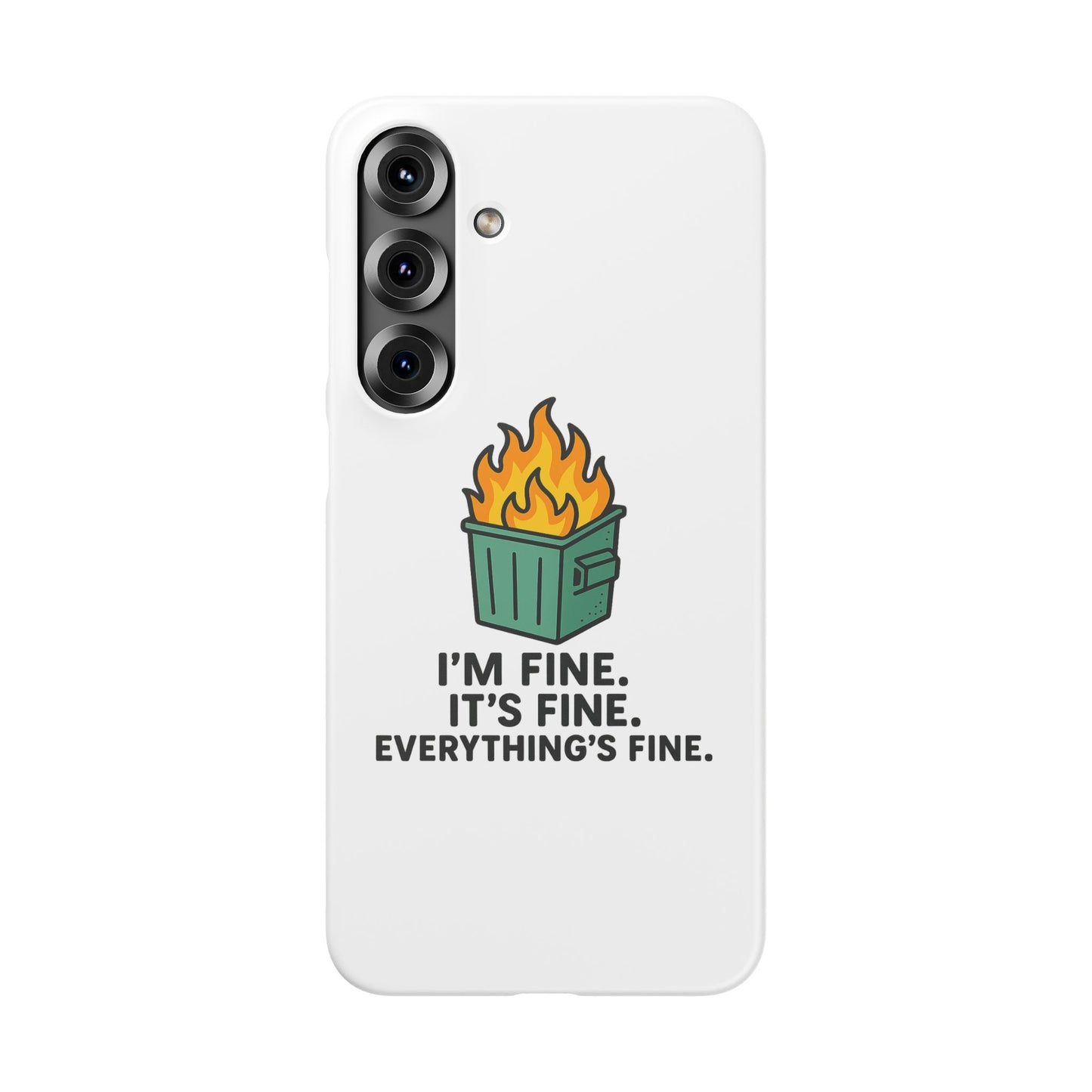 Phone Case — "I'm Fine, It's Fine" Dumpster Fire Design