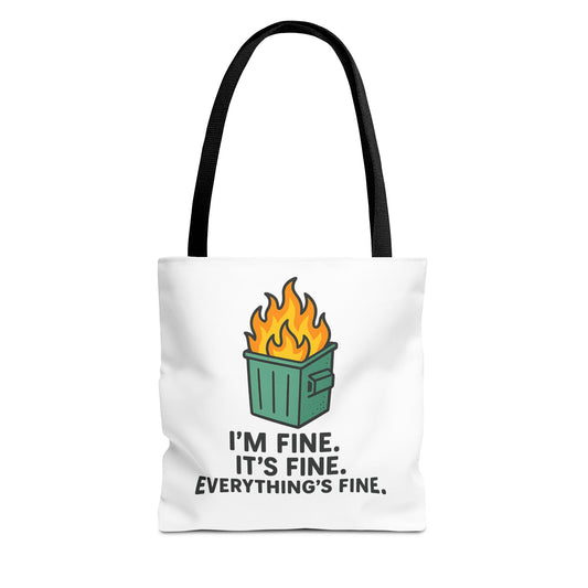 Tote Bag — "I'm Fine. It's Fine. Everything's Fine." Dumpster Fire Graphic Tote