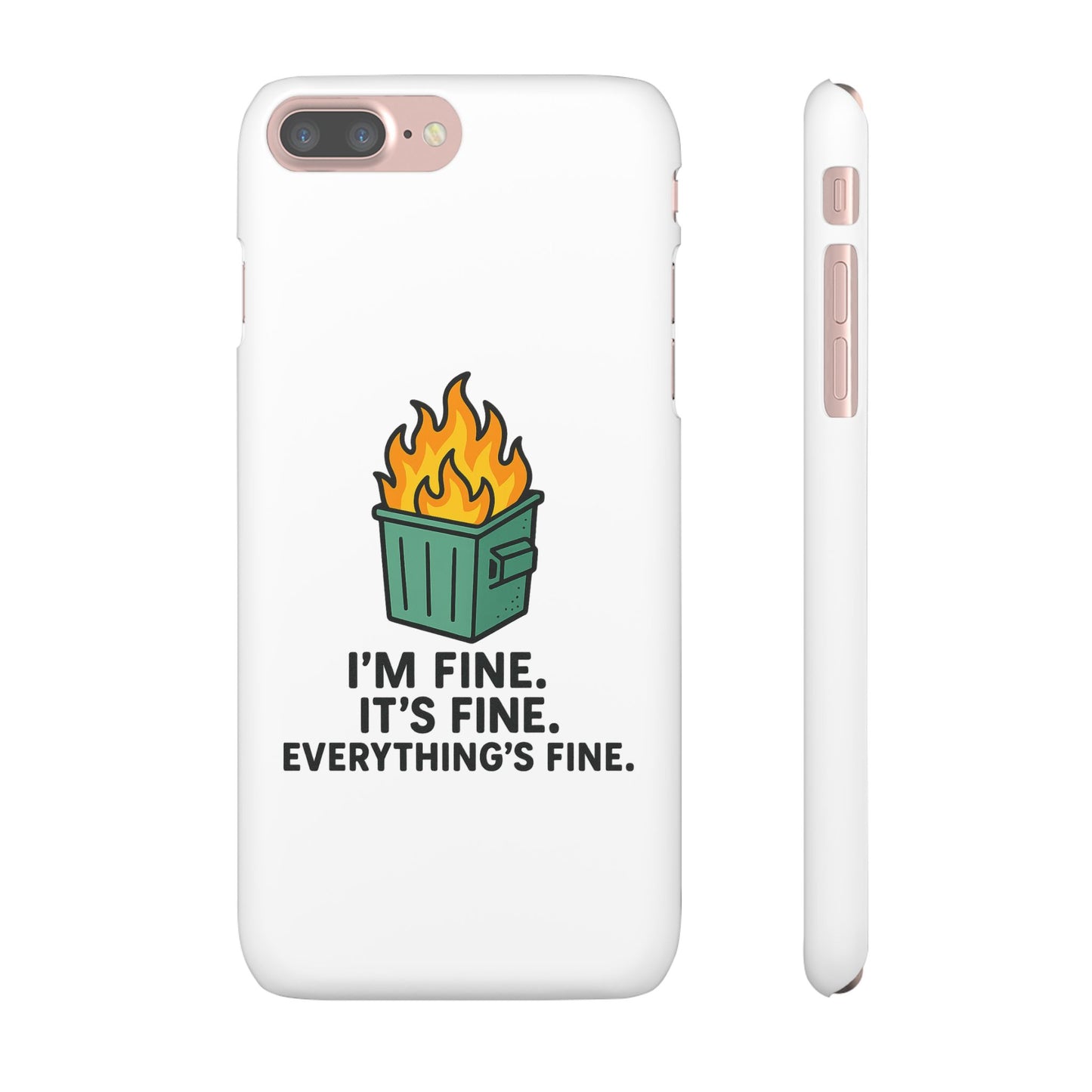 Phone Case — "I'm Fine, It's Fine" Dumpster Fire Design