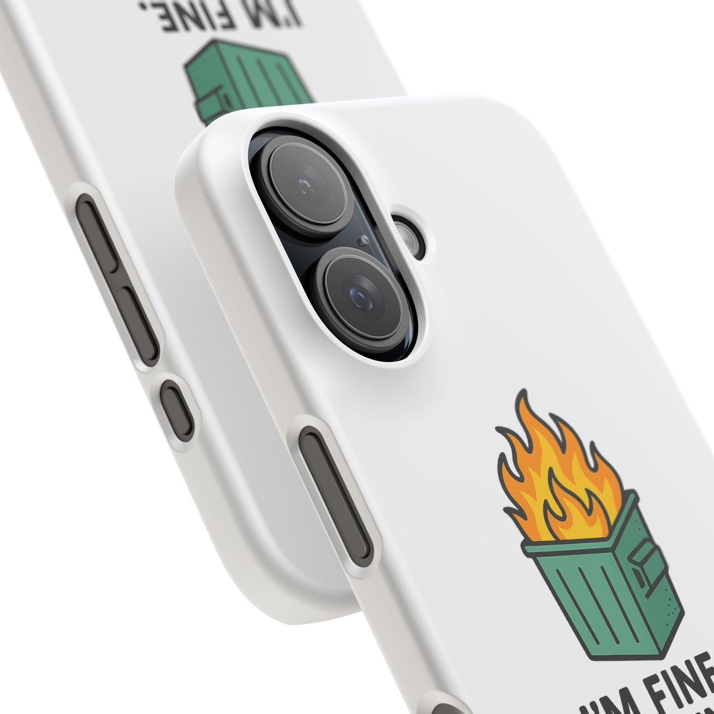 Phone Case — "I'm Fine, It's Fine" Dumpster Fire Design
