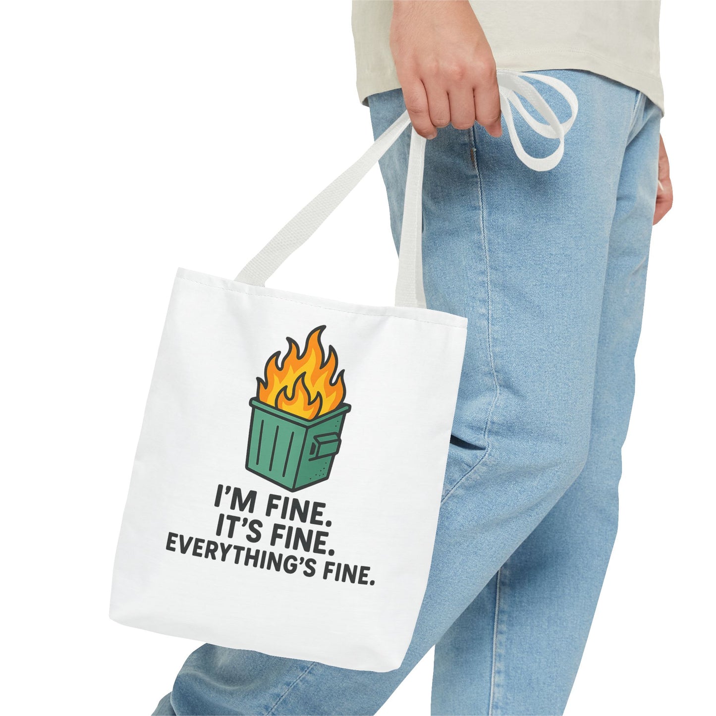 Tote Bag — "I'm Fine. It's Fine. Everything's Fine." Dumpster Fire Graphic Tote